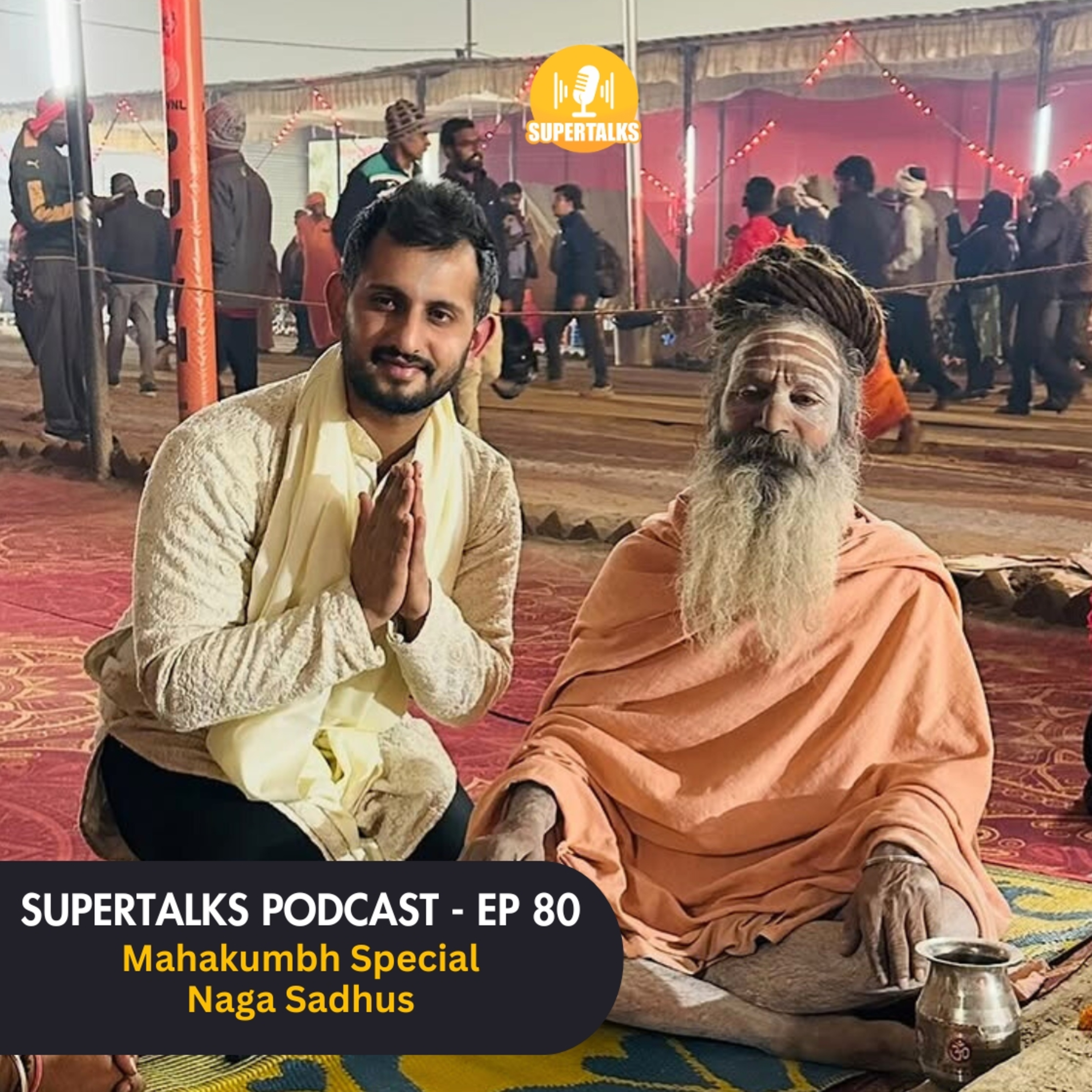 Mahadev Ki Sena | Naga Sadhu, Shamshan Sadhna & Untold Truth about Mahakumbh | Supertalks - 80 episode artwork