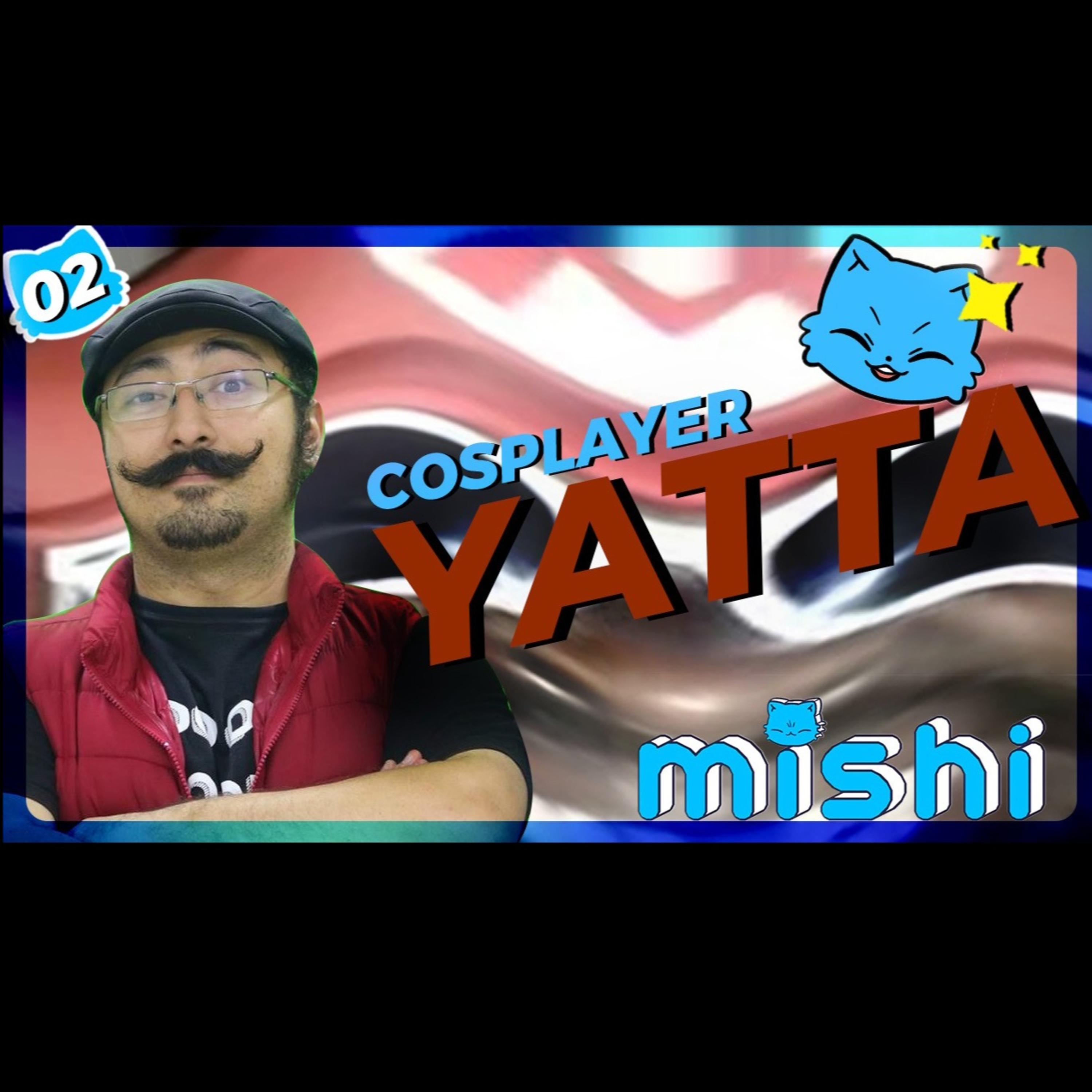 mishicast #2 - Cosplayer Yatta episode artwork