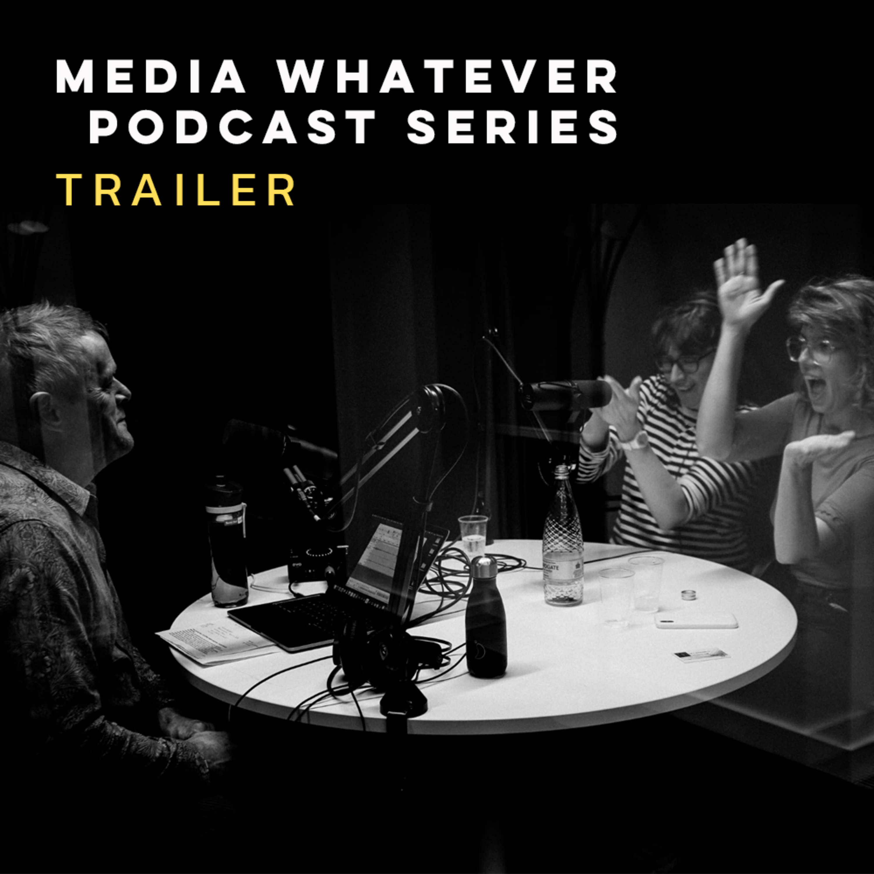 Media Whatever Podcast Trailer episode artwork