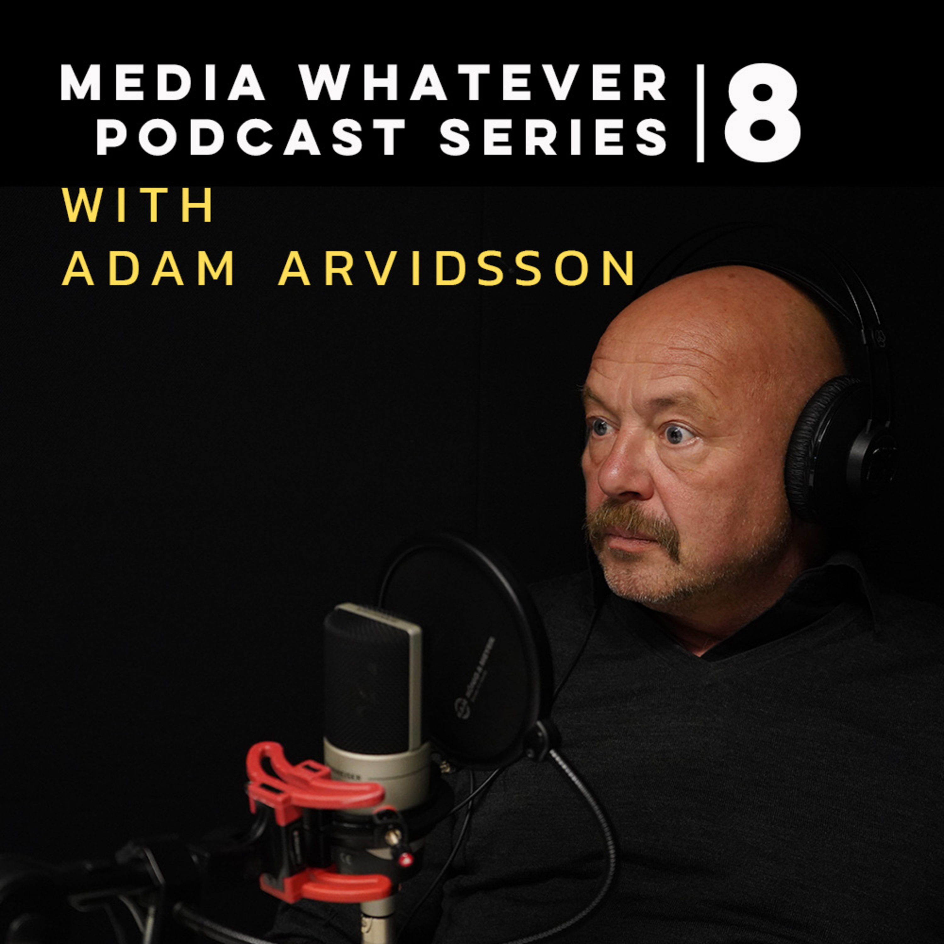 Counterfeit Sneakers and Instagram Queens - Media Whatever Podcast with Adam Arvidsson episode artwork