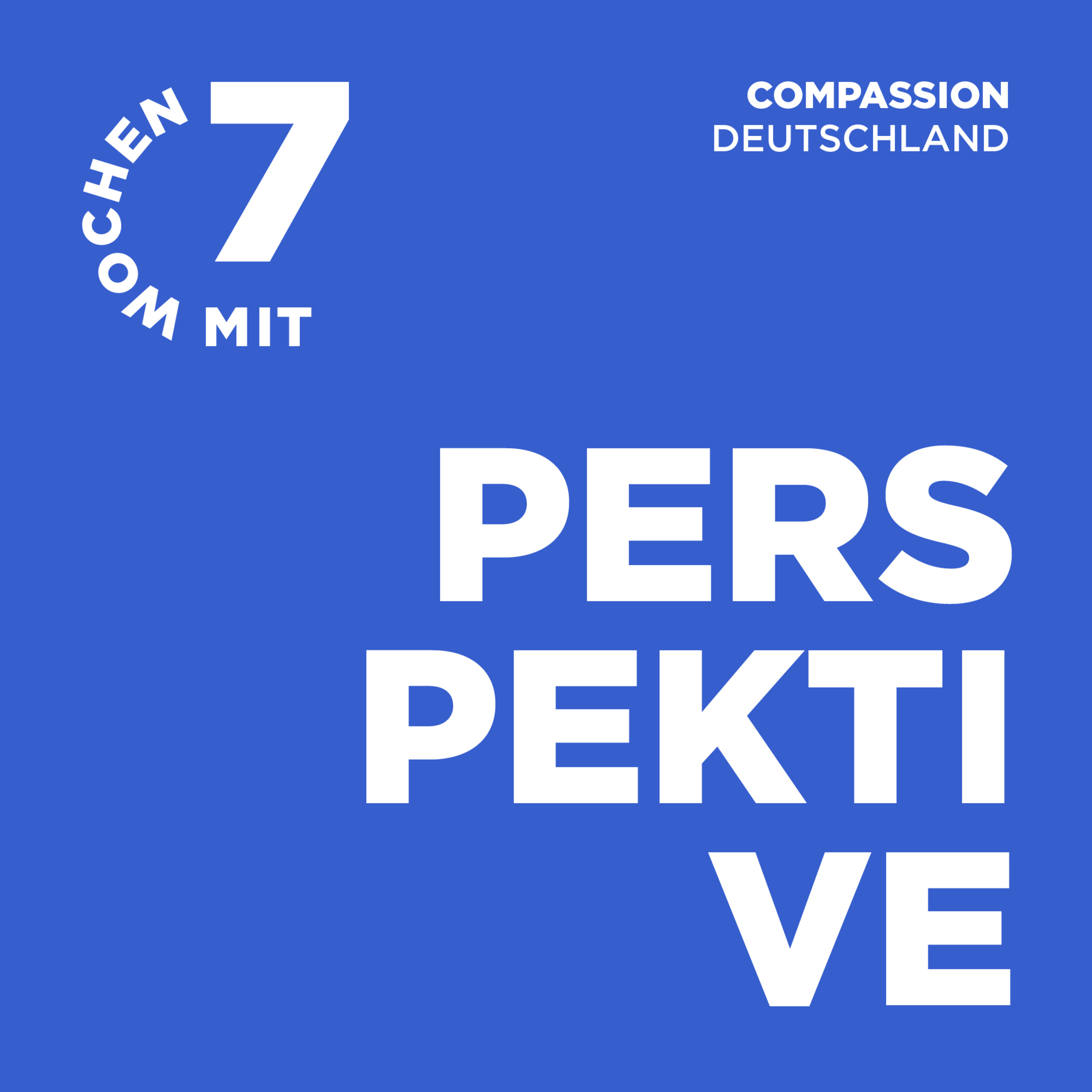 7 Wochen mit - COMPASSION DEUTSCHLAND
