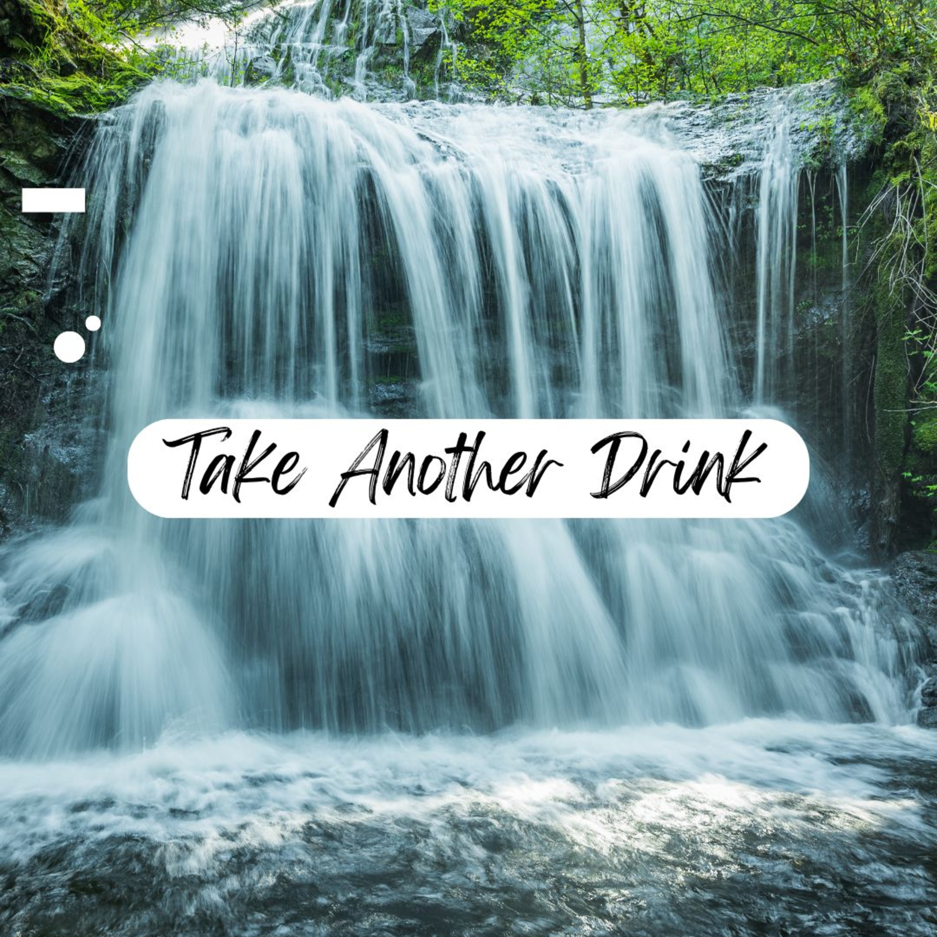TAKE ANOTHER DRINK - A Series Focused on Prayer | Take another drink #2 | Kady Taylor episode artwork