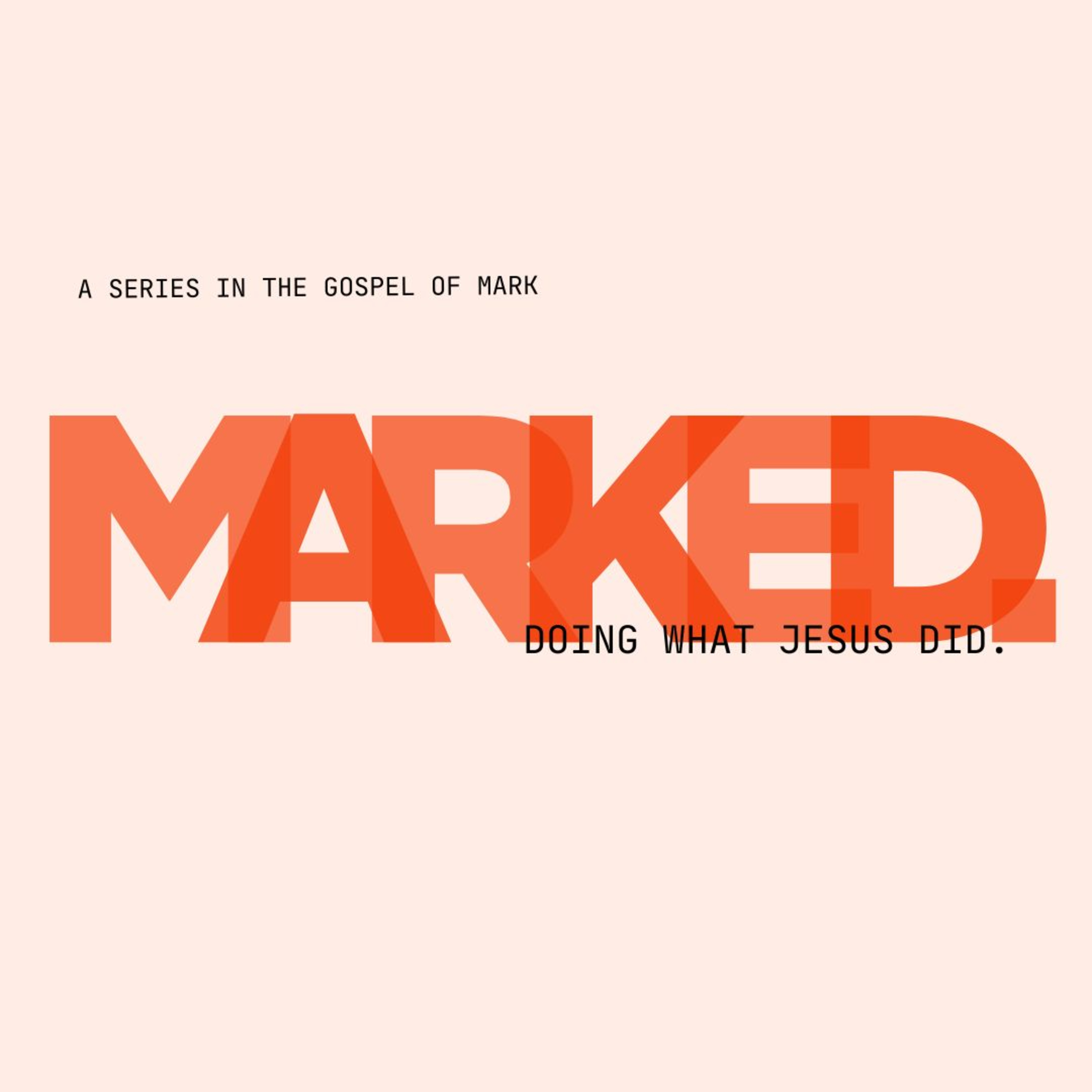 MARKED - A Series in the Gospel of Mark | Marked #2 | Joel Taylor episode artwork
