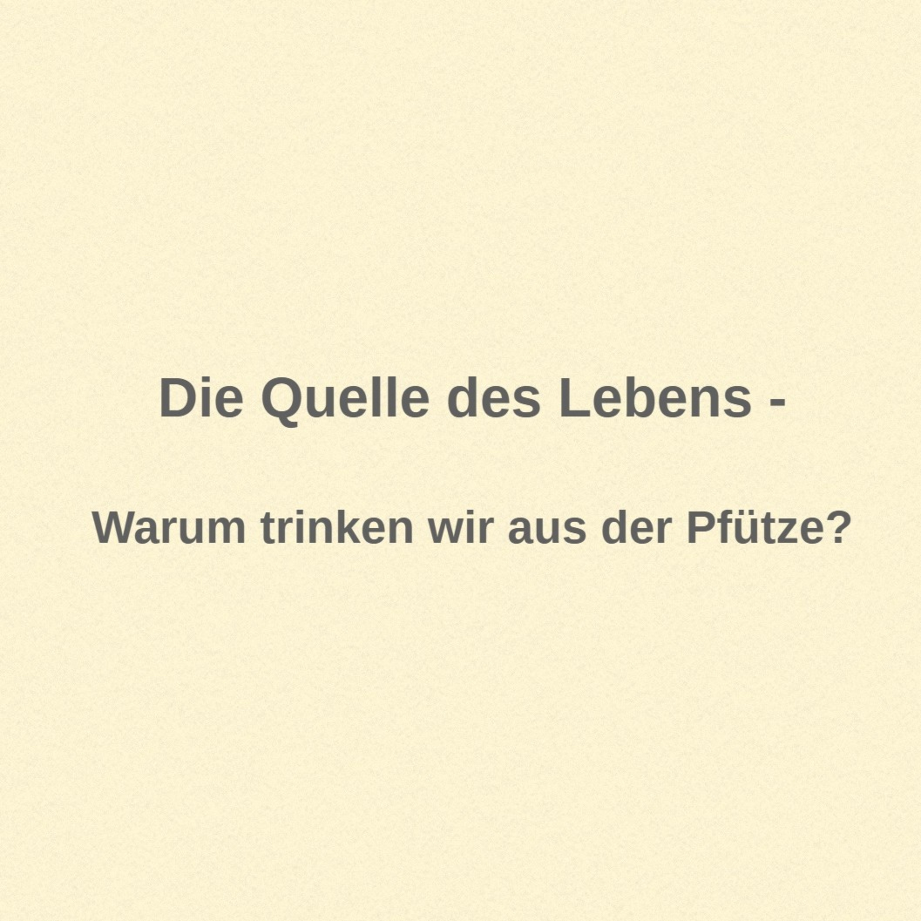Begegnungen mit Jesus: Die Quelle des Lebens - Warum trinken wir aus der Pfütze? - Predigt von Matthias vom 27. April 2025 episode artwork