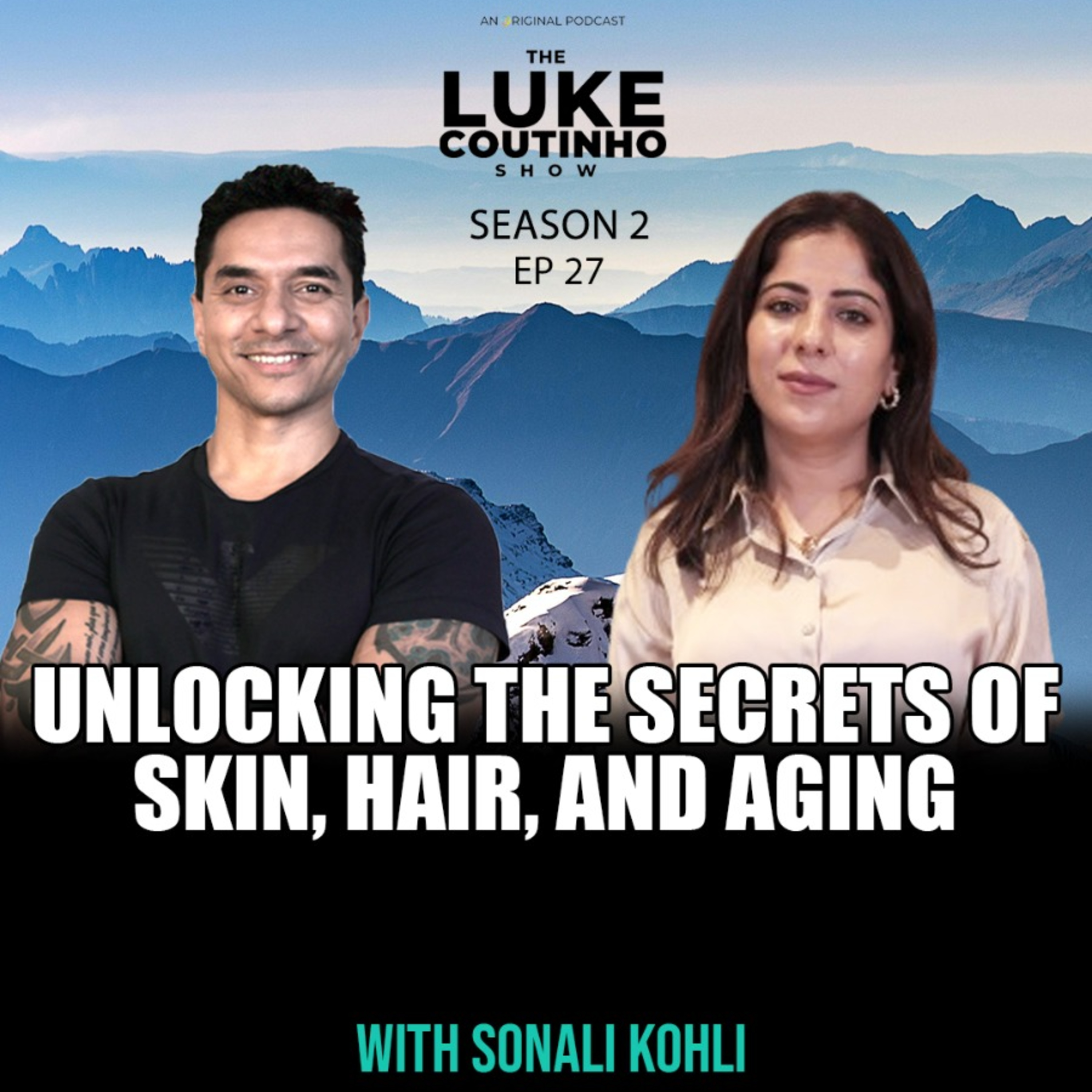 Unlocking the Secrets of Skin, Hair, and Aging with Dr. Sonali Kohli | S2 EP27