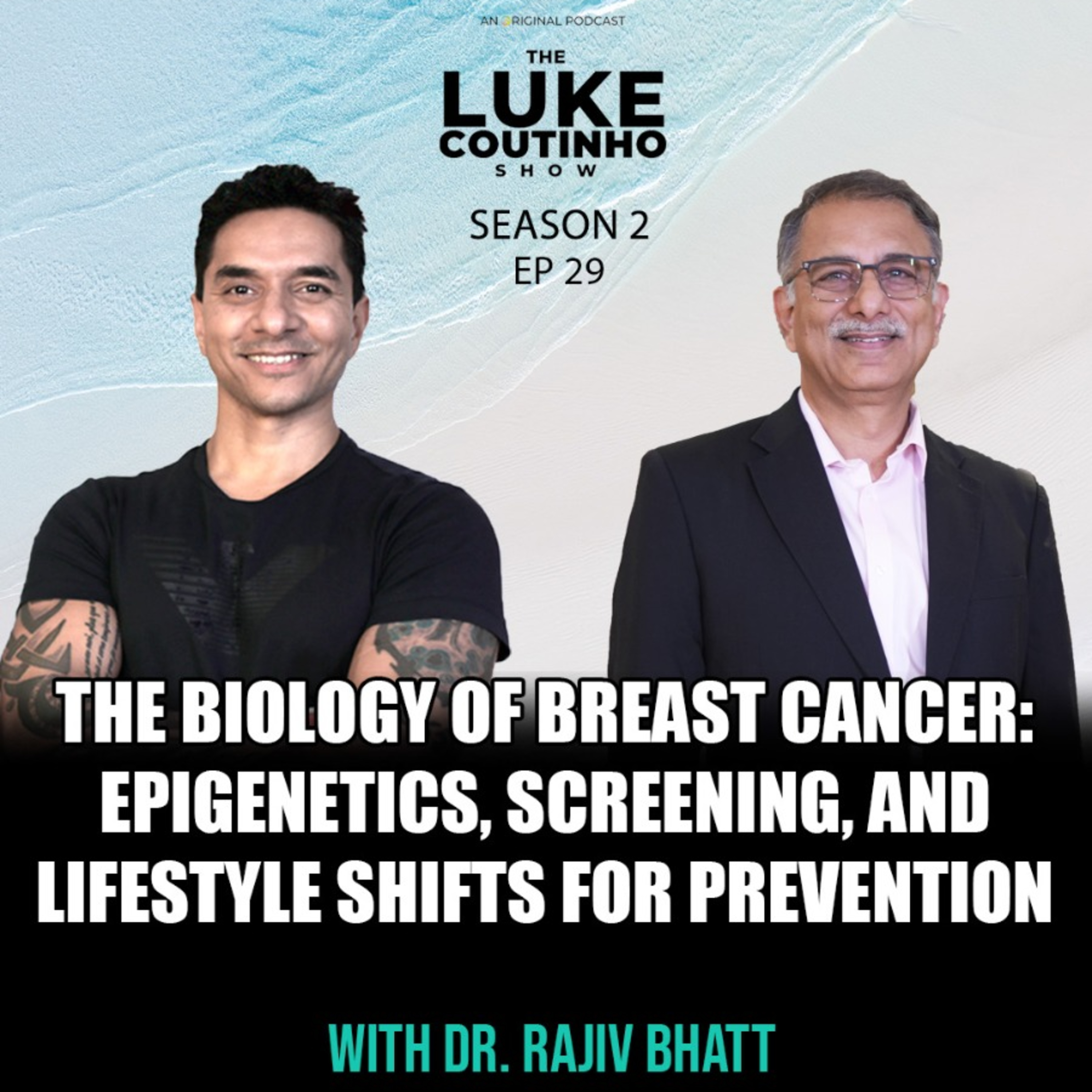 The Biology of Breast Cancer: Epigenetics, Screening, and Lifestyle Shifts for Prevention with Dr. Rajiv Bhatt