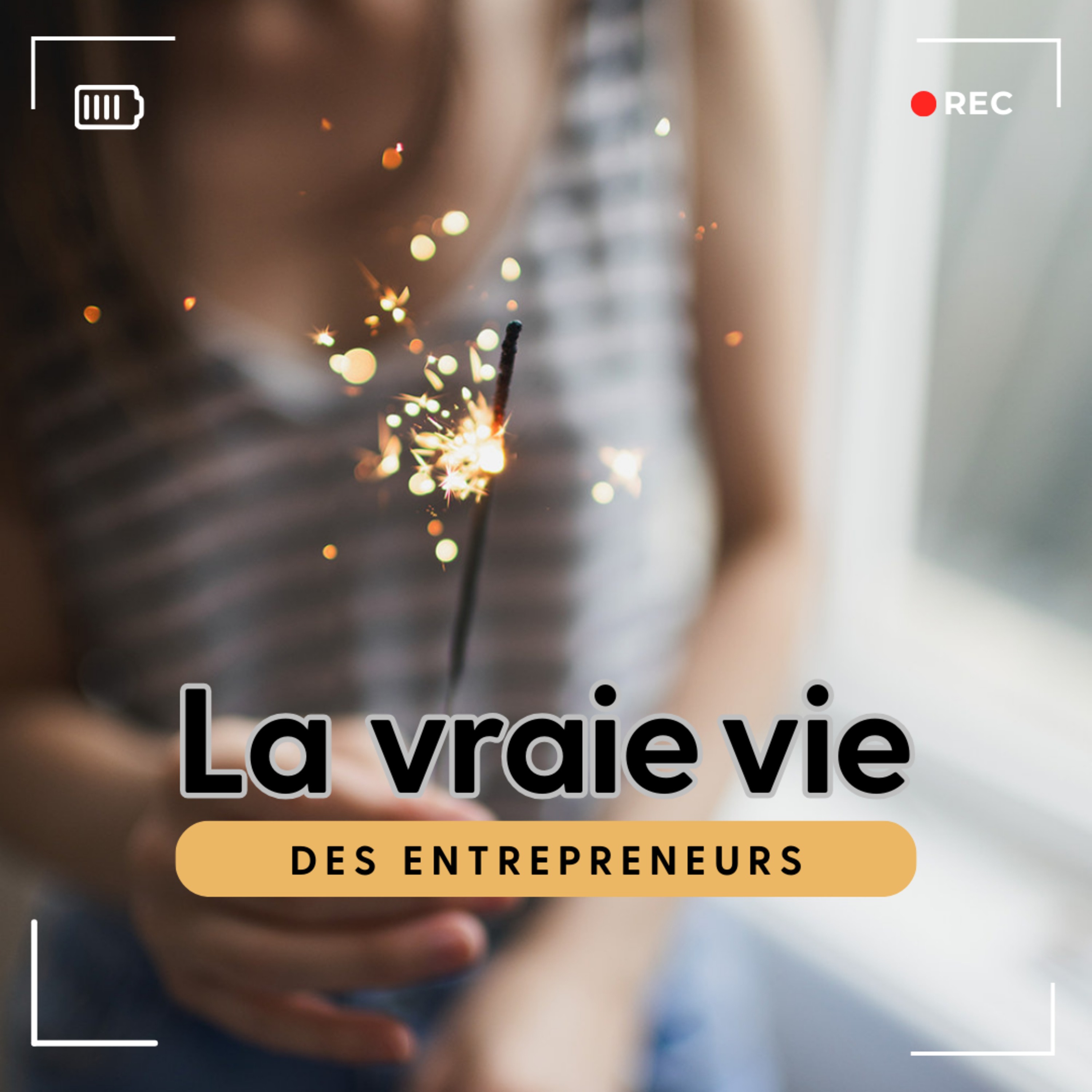 La vraie vie des entrepreneurs - Le podcast des entrepreneurs qui osent penser autrement.