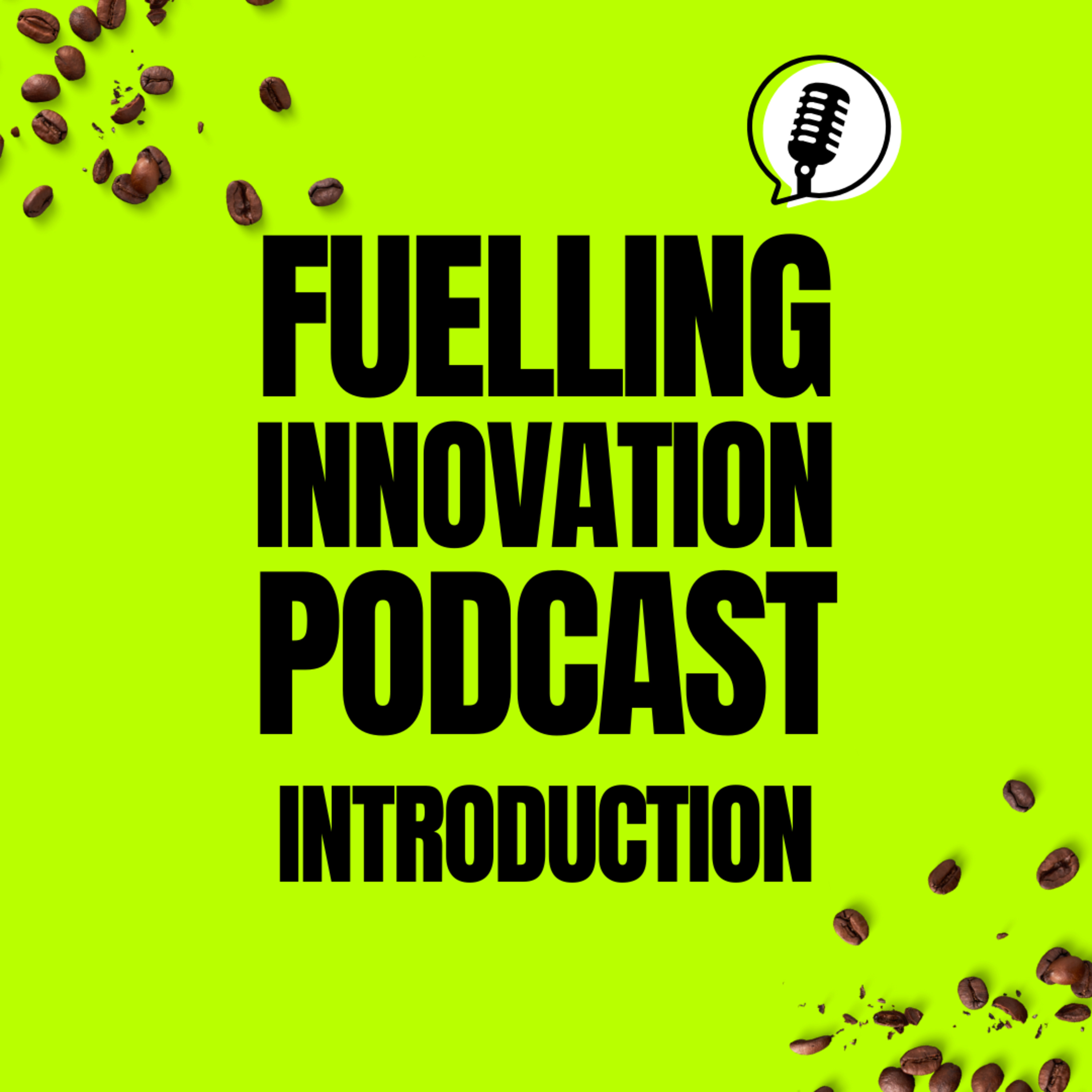 Fuelling Innovation Episode 1 - Ideas to Impact: What This Podcast Is All About  episode artwork