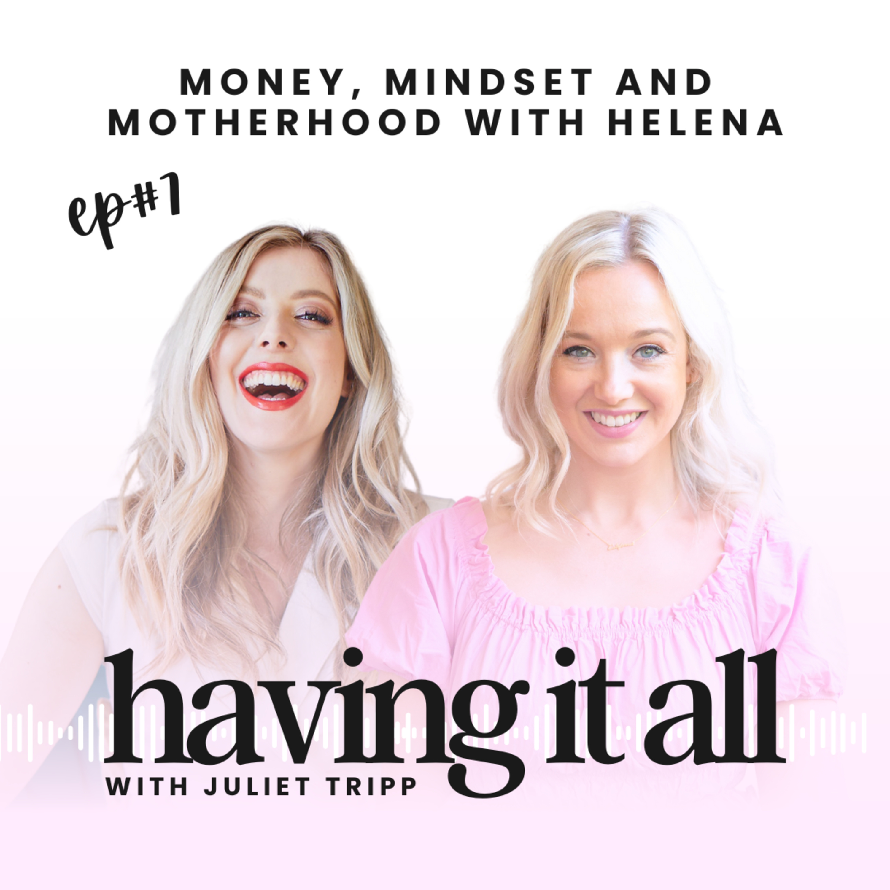 The Having it All Podcast with Juliet Tripp