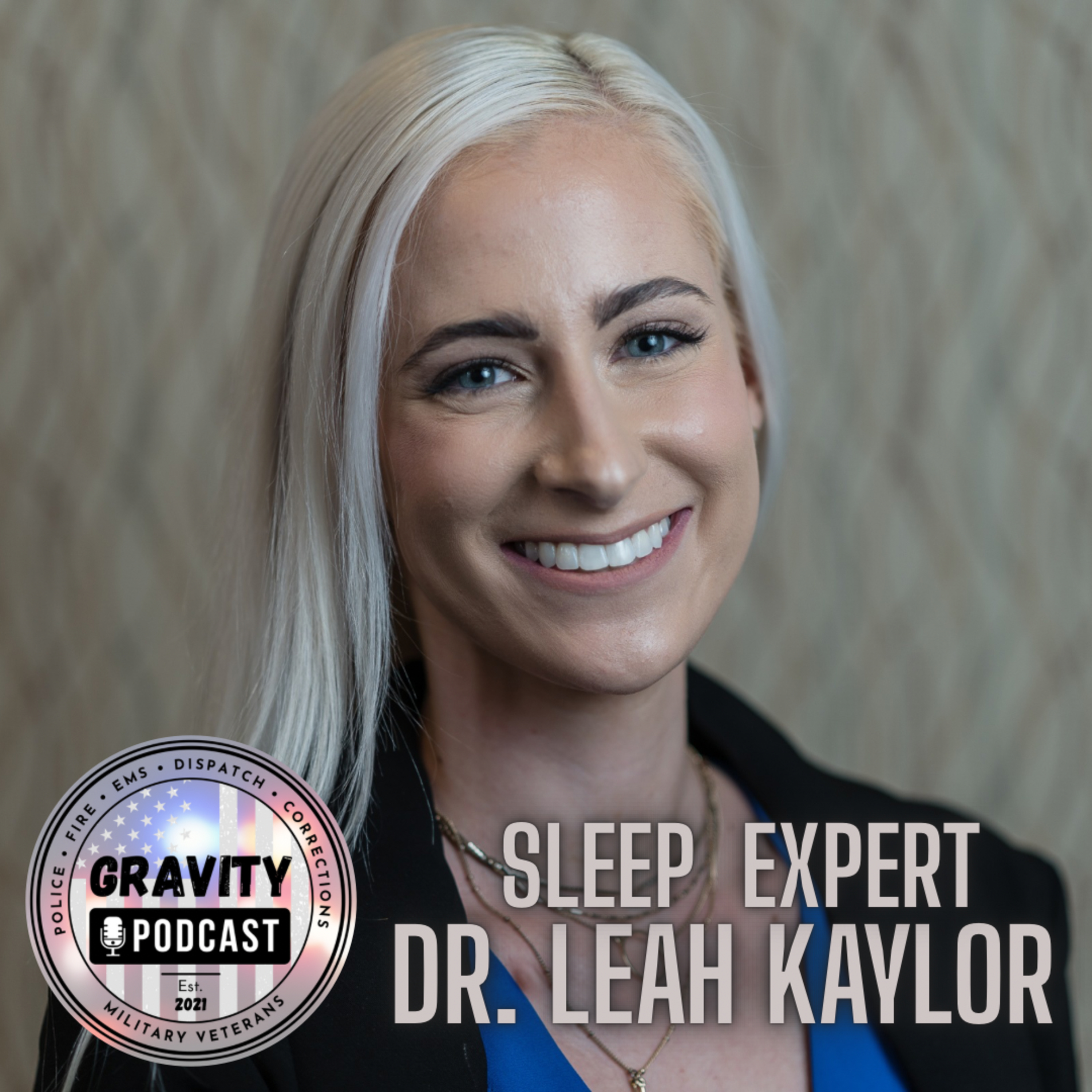 Episode 199: Dr. Leah Kaylor | FBI's Sleep Expert | Author | Prescribing Psychologist