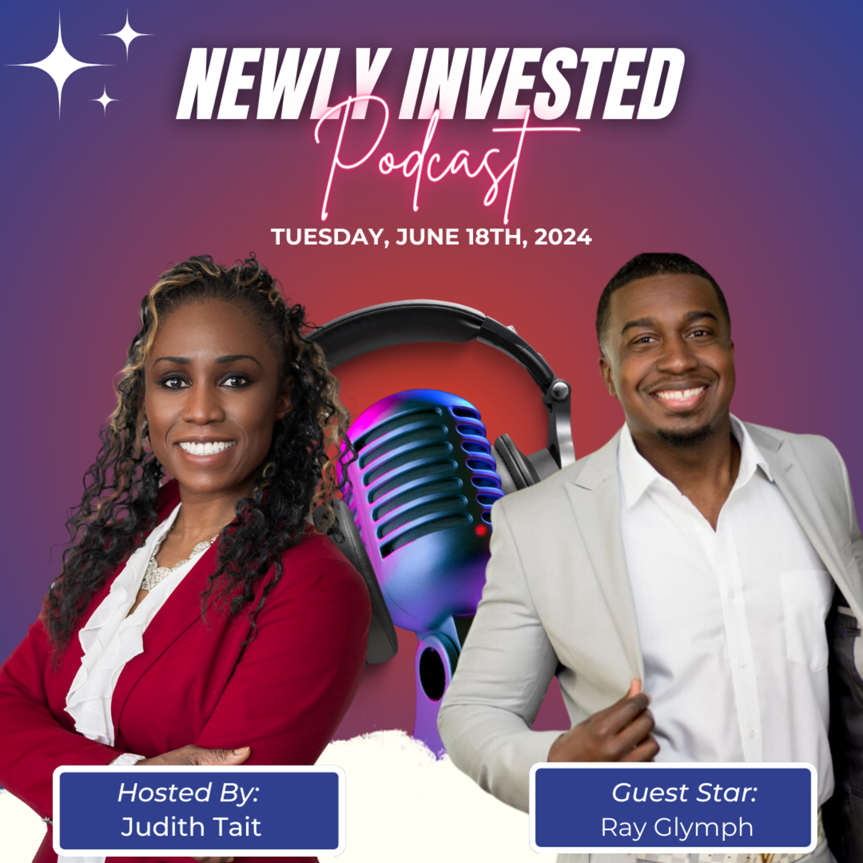 How to Achieve Wealth, Balance Health and Find Freedom in Real Estate| The Newly Invested Podcast, Ep.11, with Ray Glymph