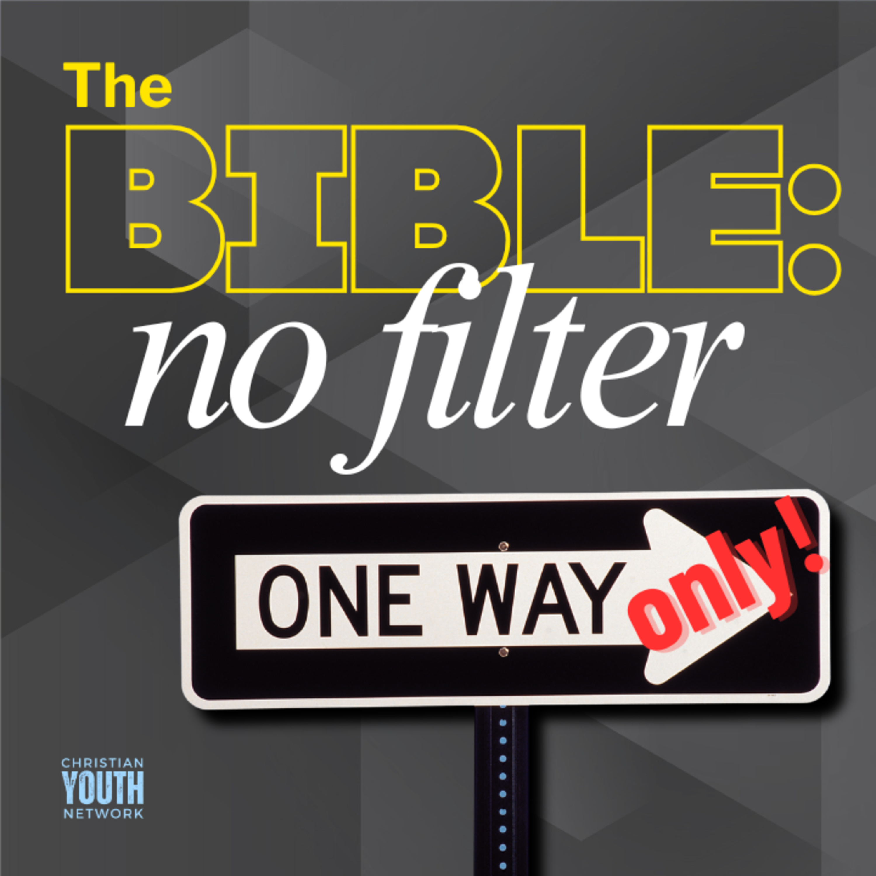 ONE WAY ONLY: Part 2 of "The Bible: No Filters" episode artwork
