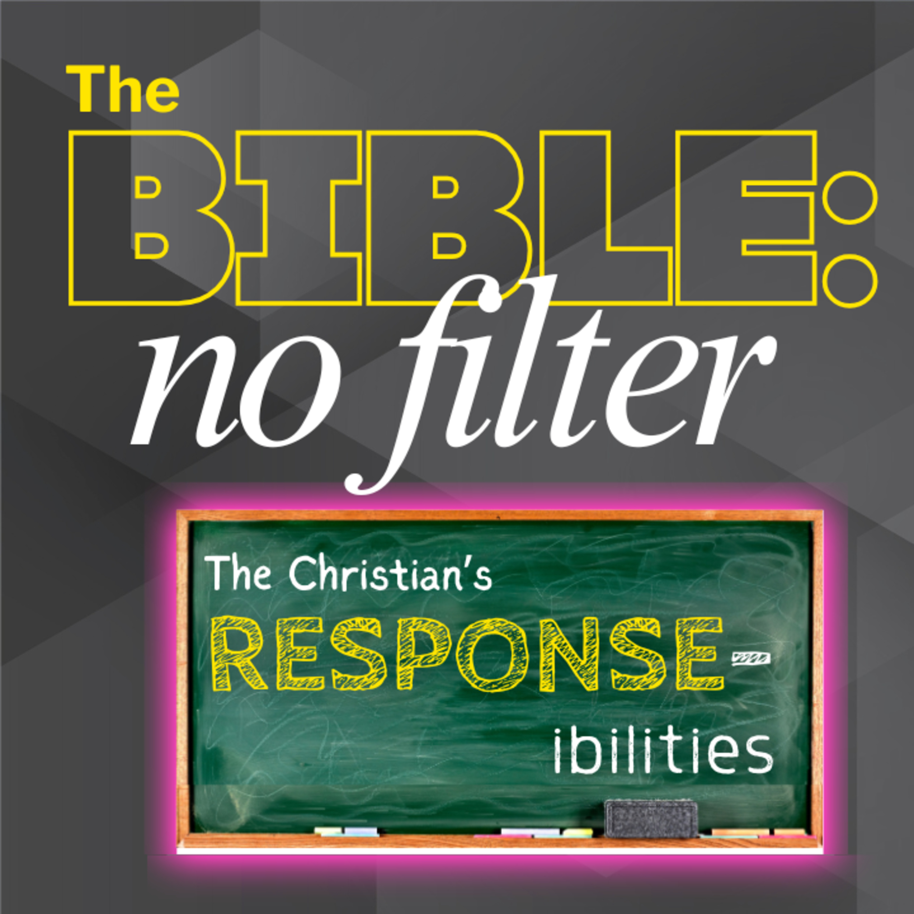 RESPONSE-ibilities (Part 4 of "The Bible: No Filters") episode artwork