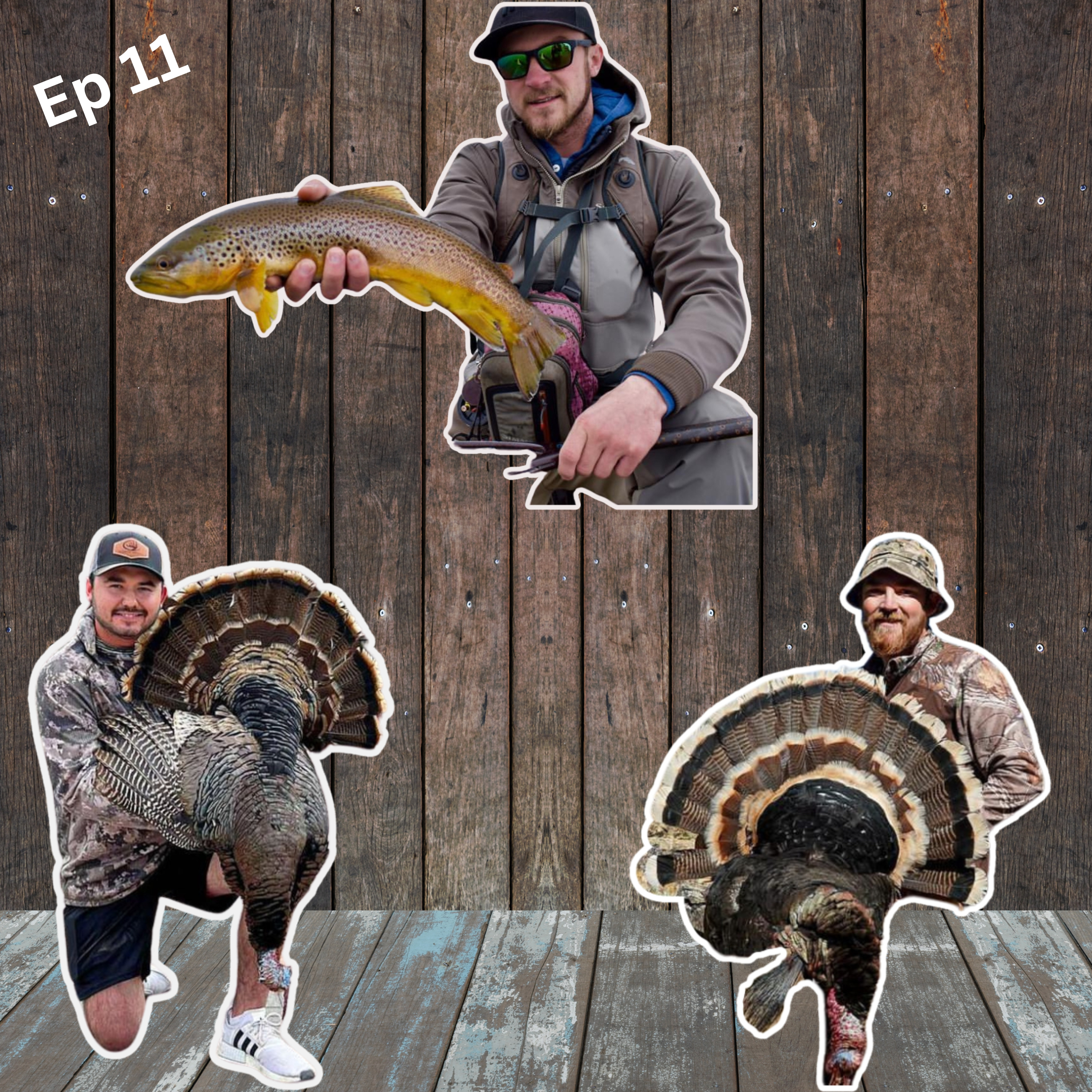 Episode 11: Turkey Hunting Tips, Funny Turkey Hunting Stories, Fly Fishing, and Out of State Hunts! episode artwork