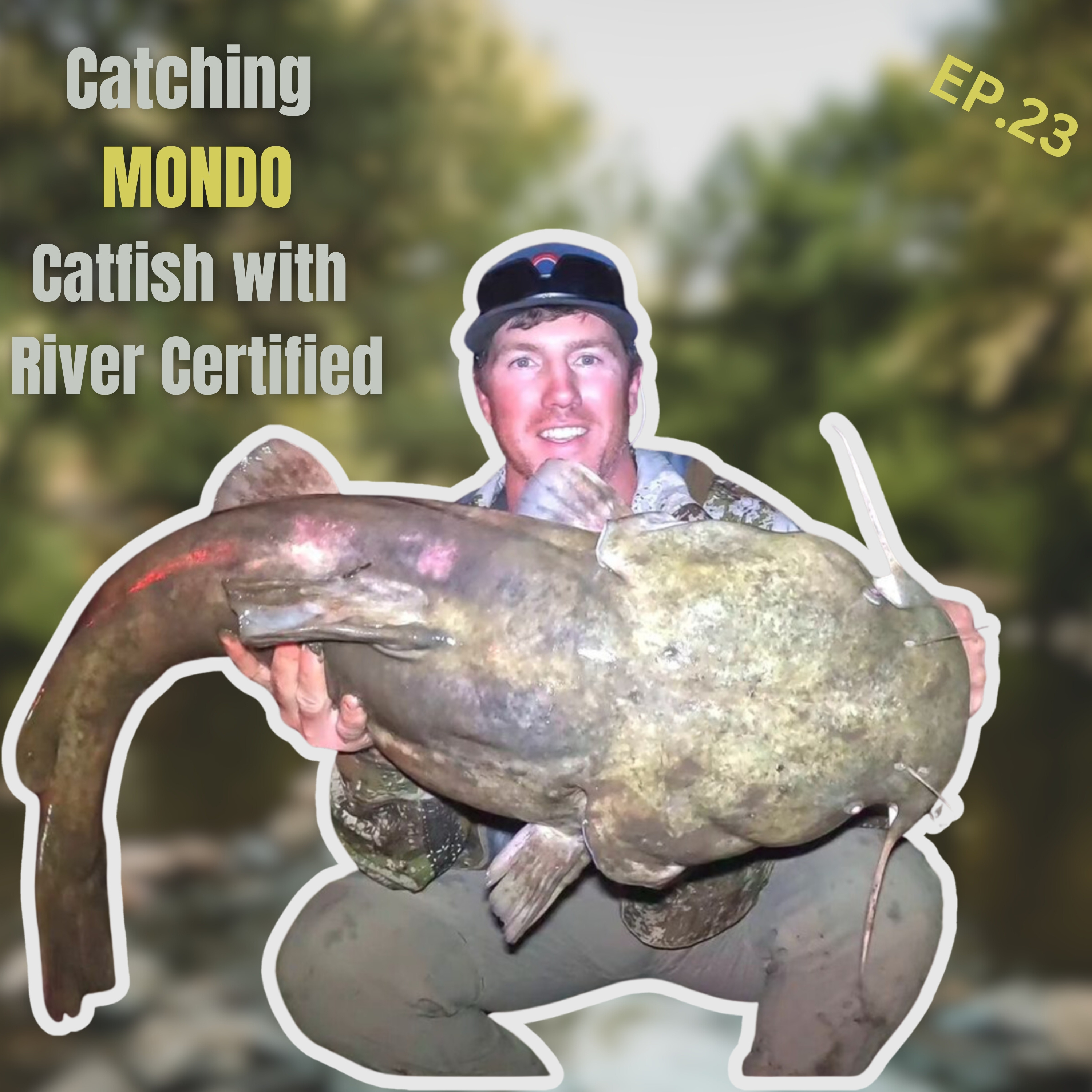 Episode 23: River Certified, Big Catfish, Catfishing Tips and Tactics, and Boat Setups episode artwork