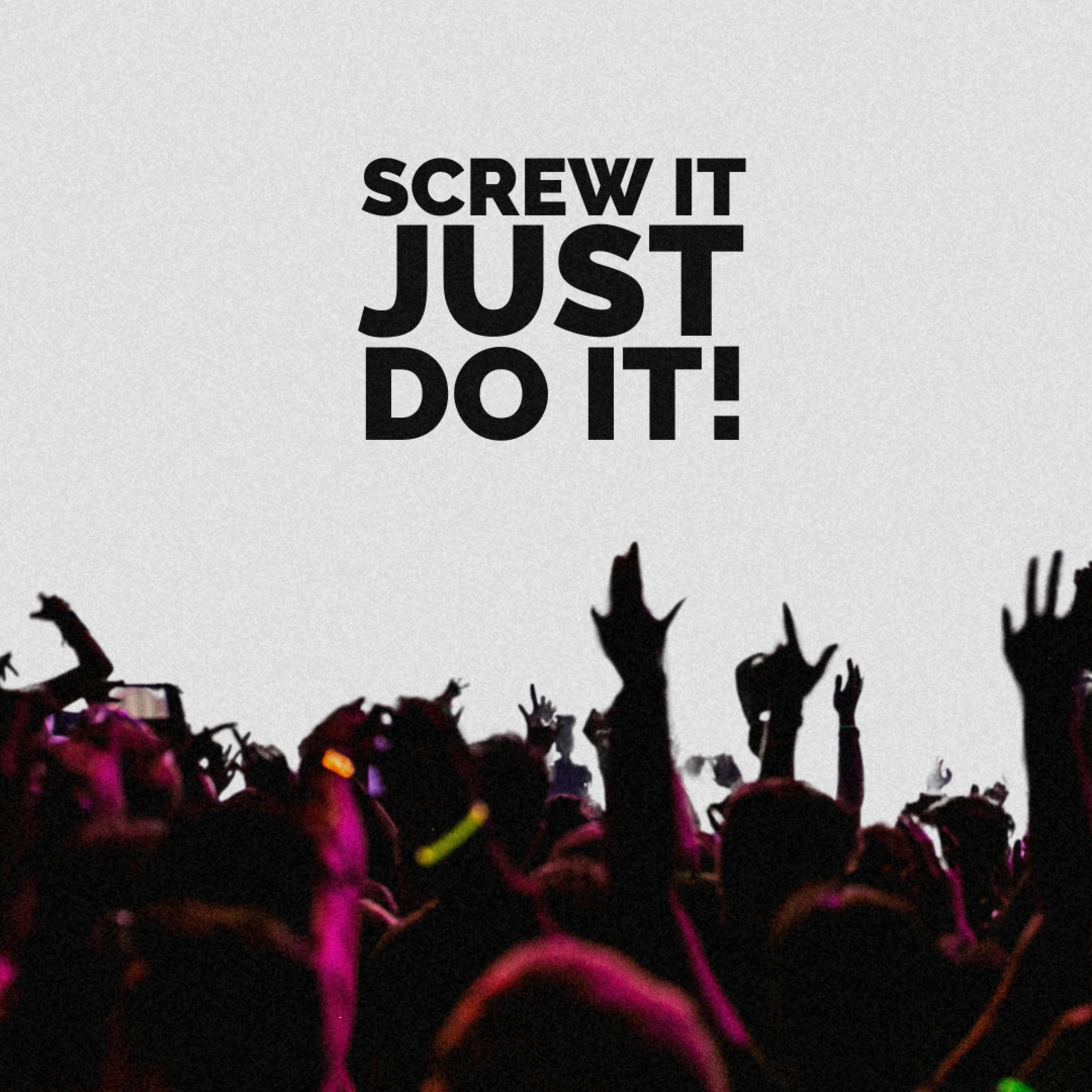 Screw It Just DO It with Alex Chisnall