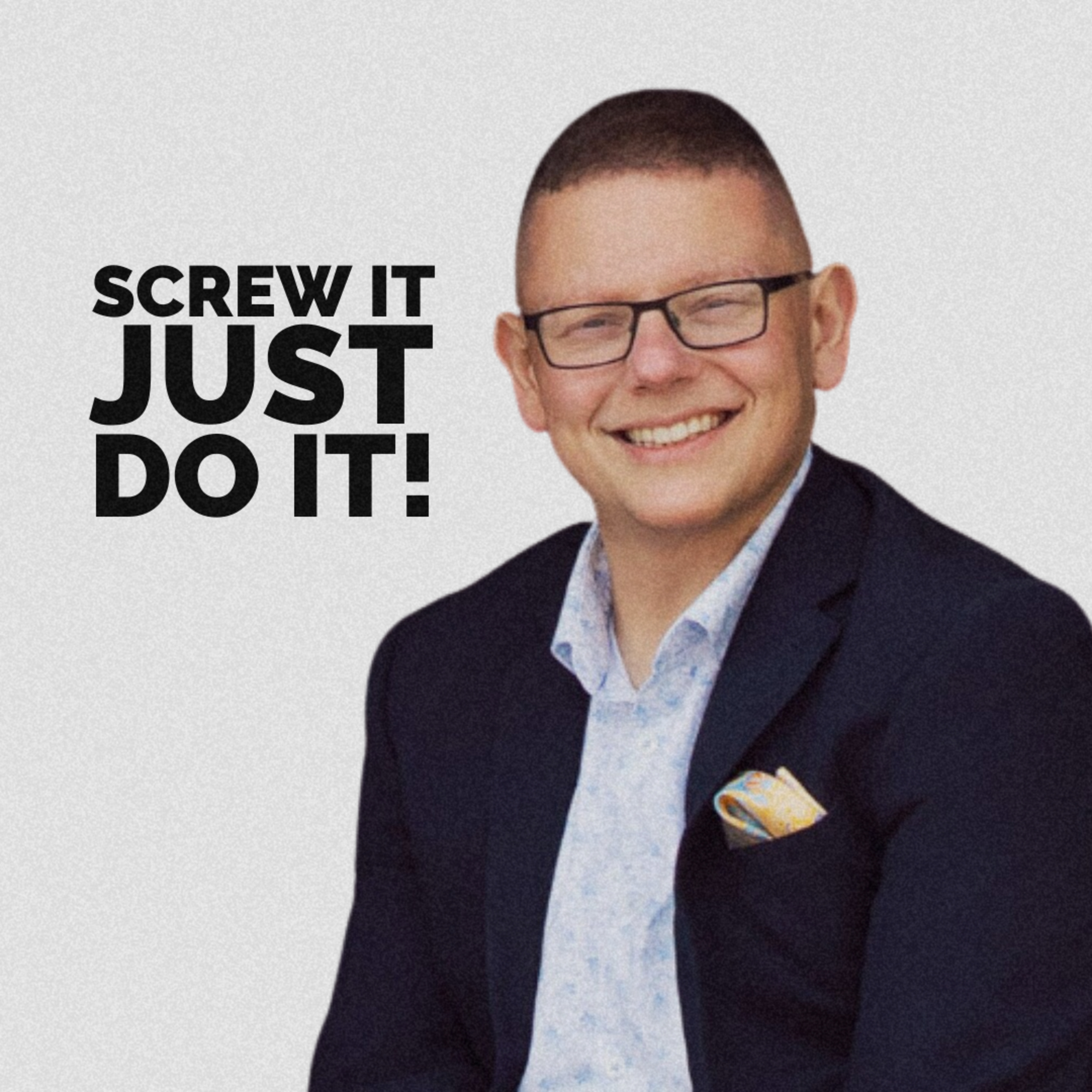 Screw It Just DO It with Alex Chisnall