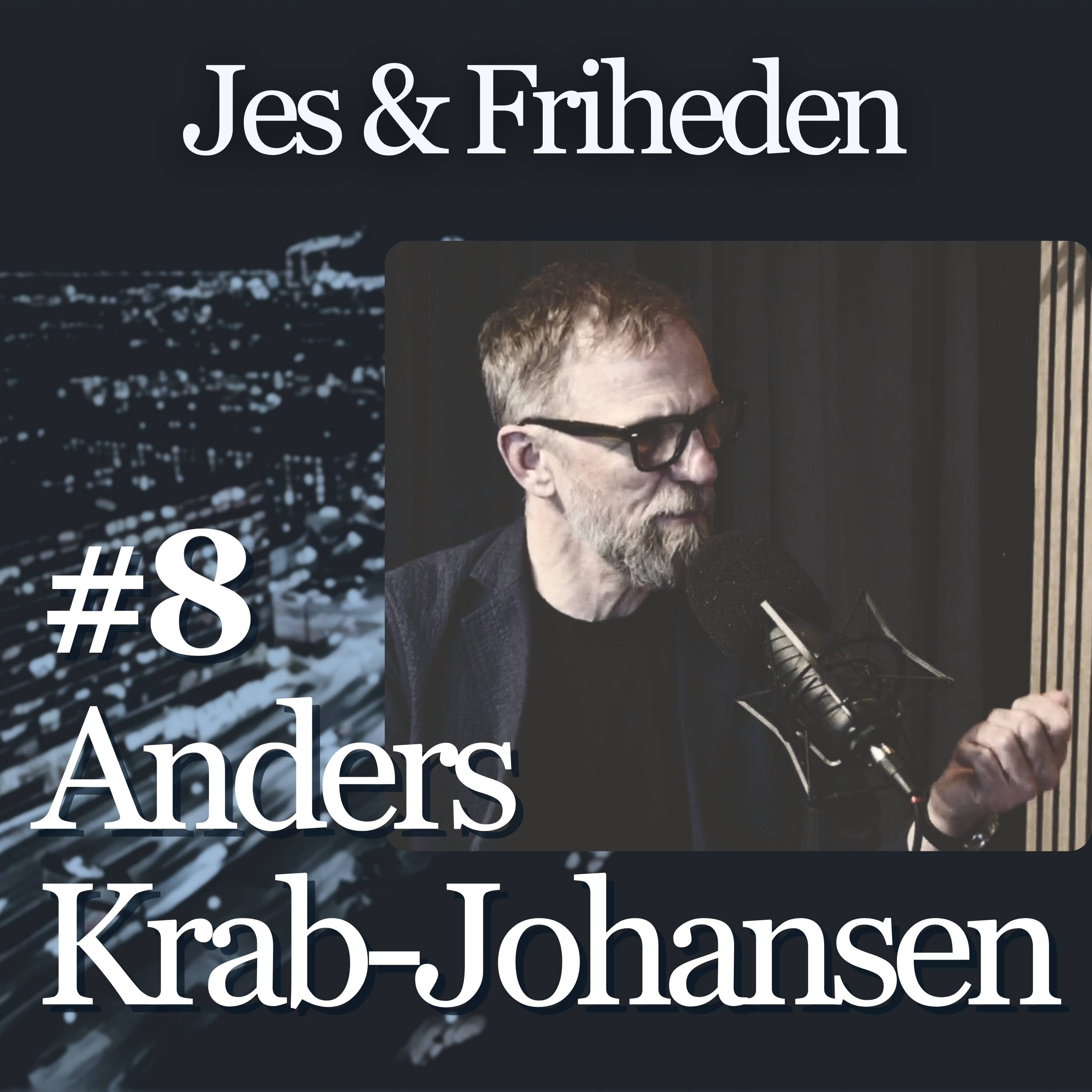 #8 - Anders Krab-Johansen: Fri os fra den værdiløse borgerlighed episode artwork