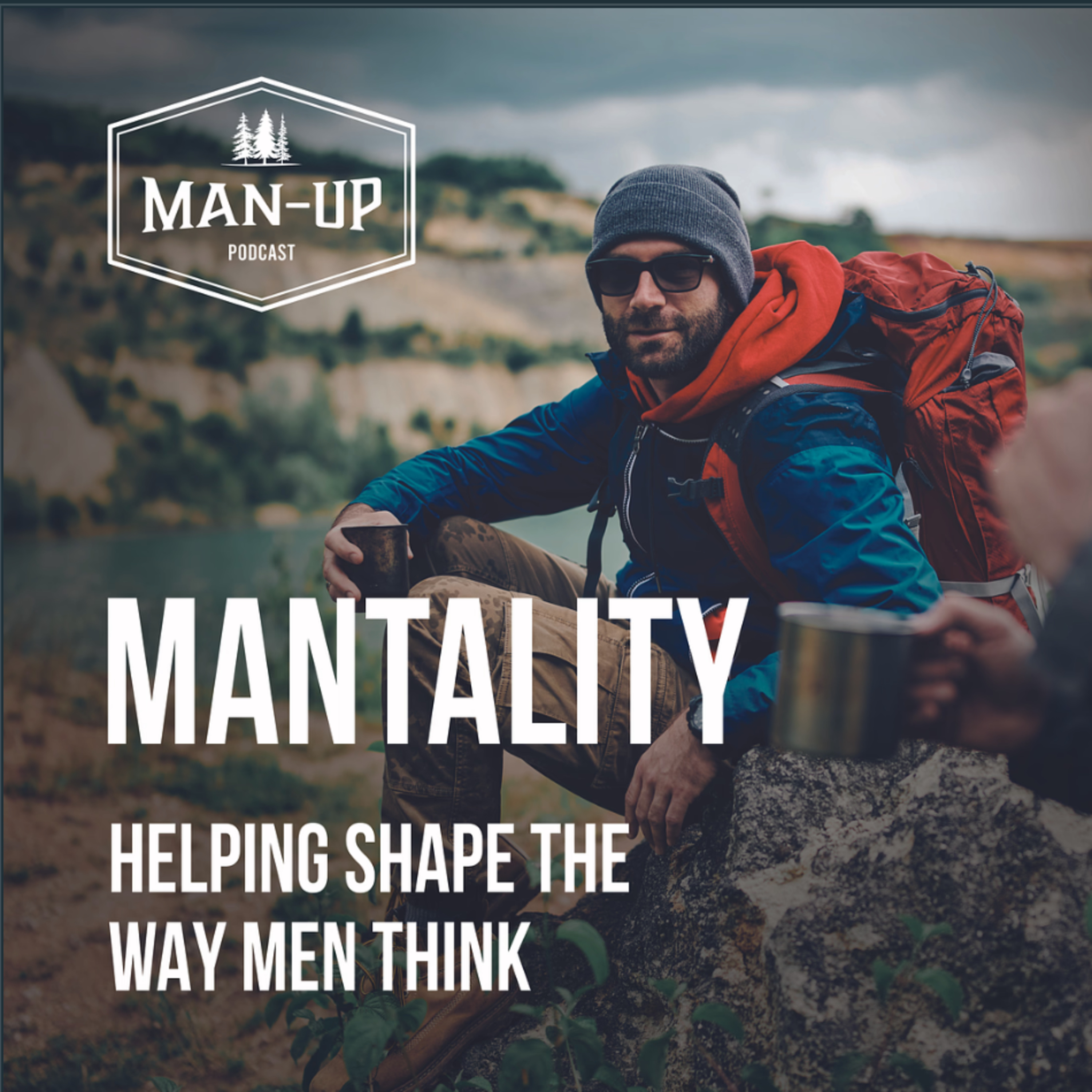 Man-Up Podcast Ep 1 - WHAT DOES “MAN UP” MEAN? episode artwork