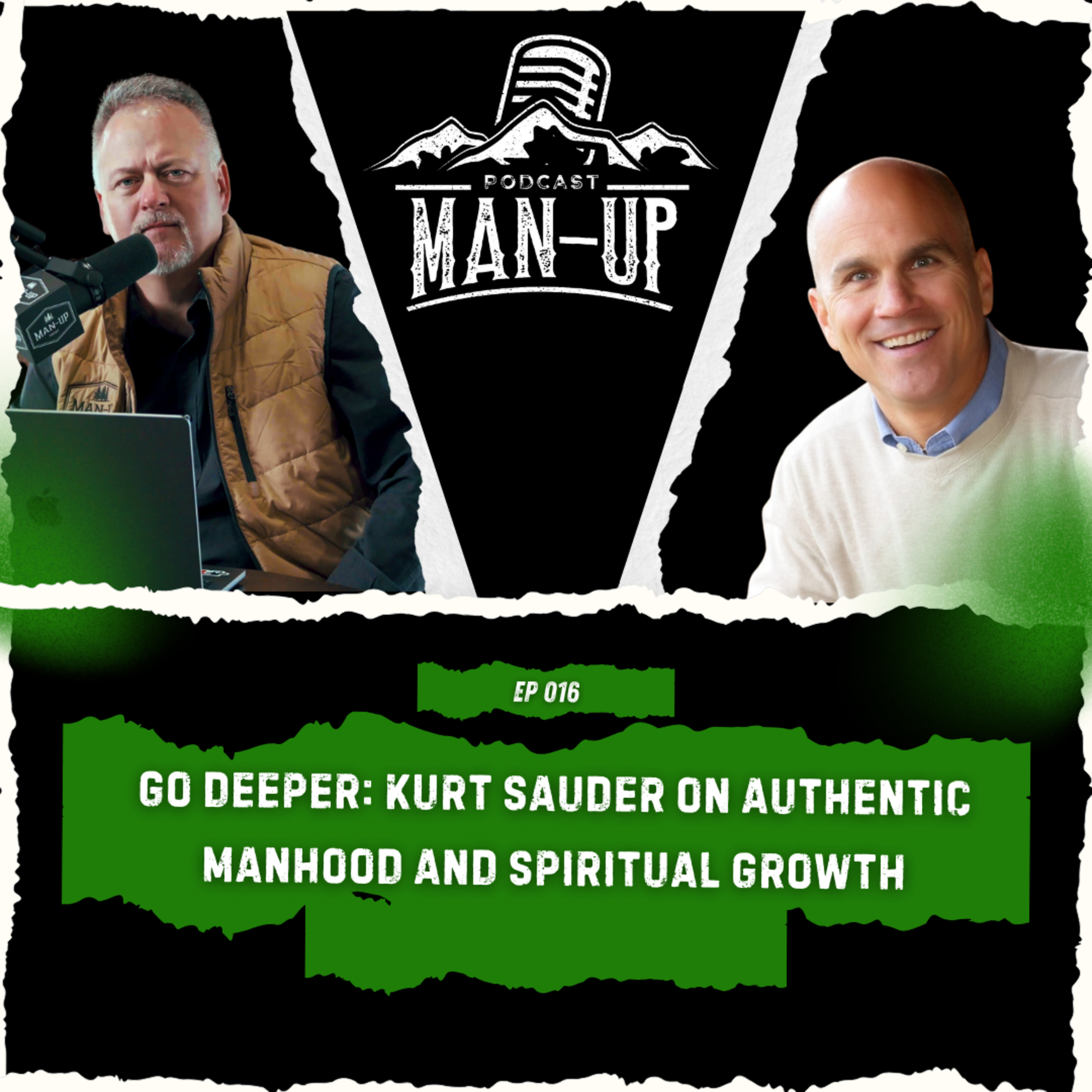 EPISODE 16- Go Deeper: Kurt Sauder On Authentic Manhood And Spiritual Growth episode artwork
