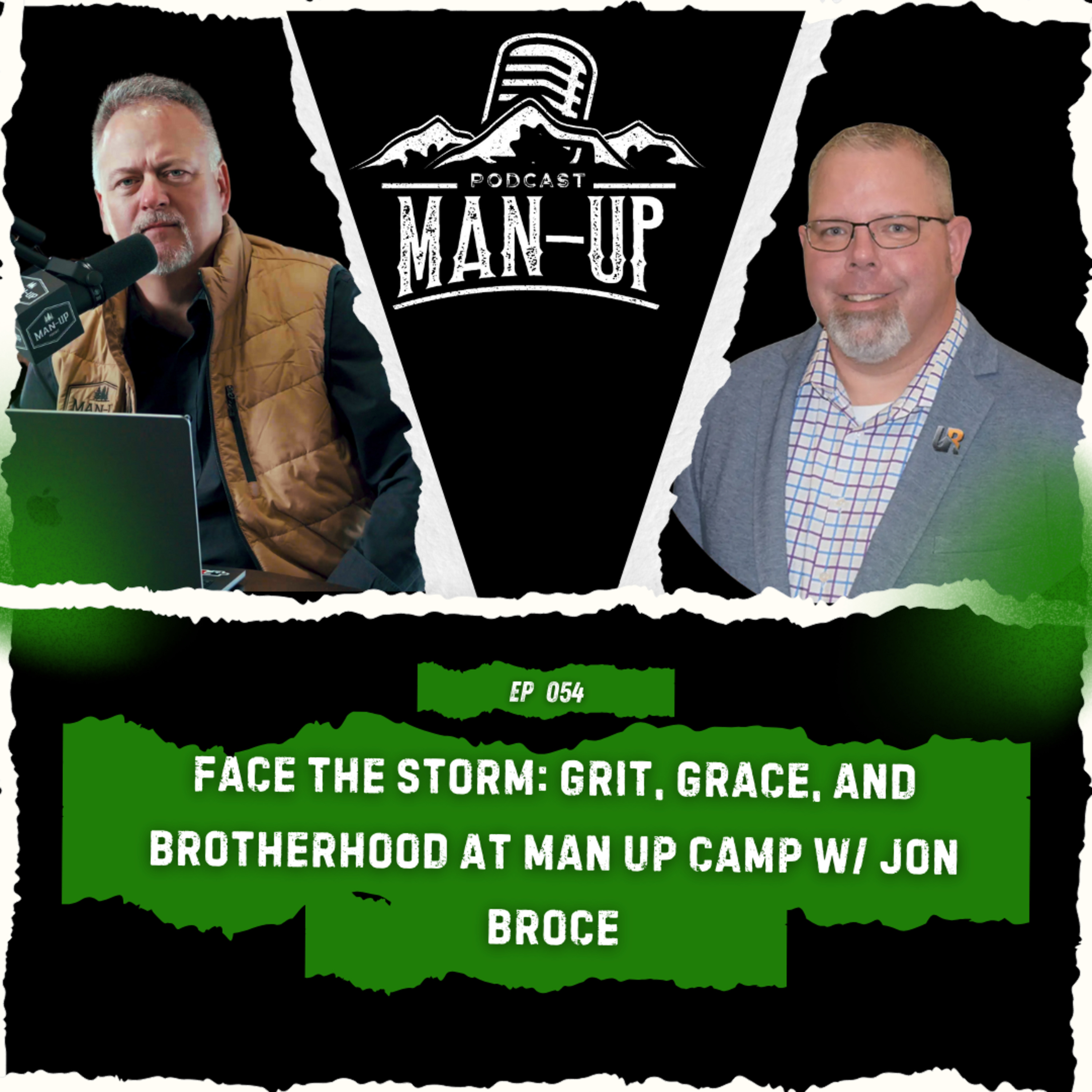 Face the Storm: Grit, Grace, and Brotherhood at Man Up Camp w/ ​Jon Broce episode artwork