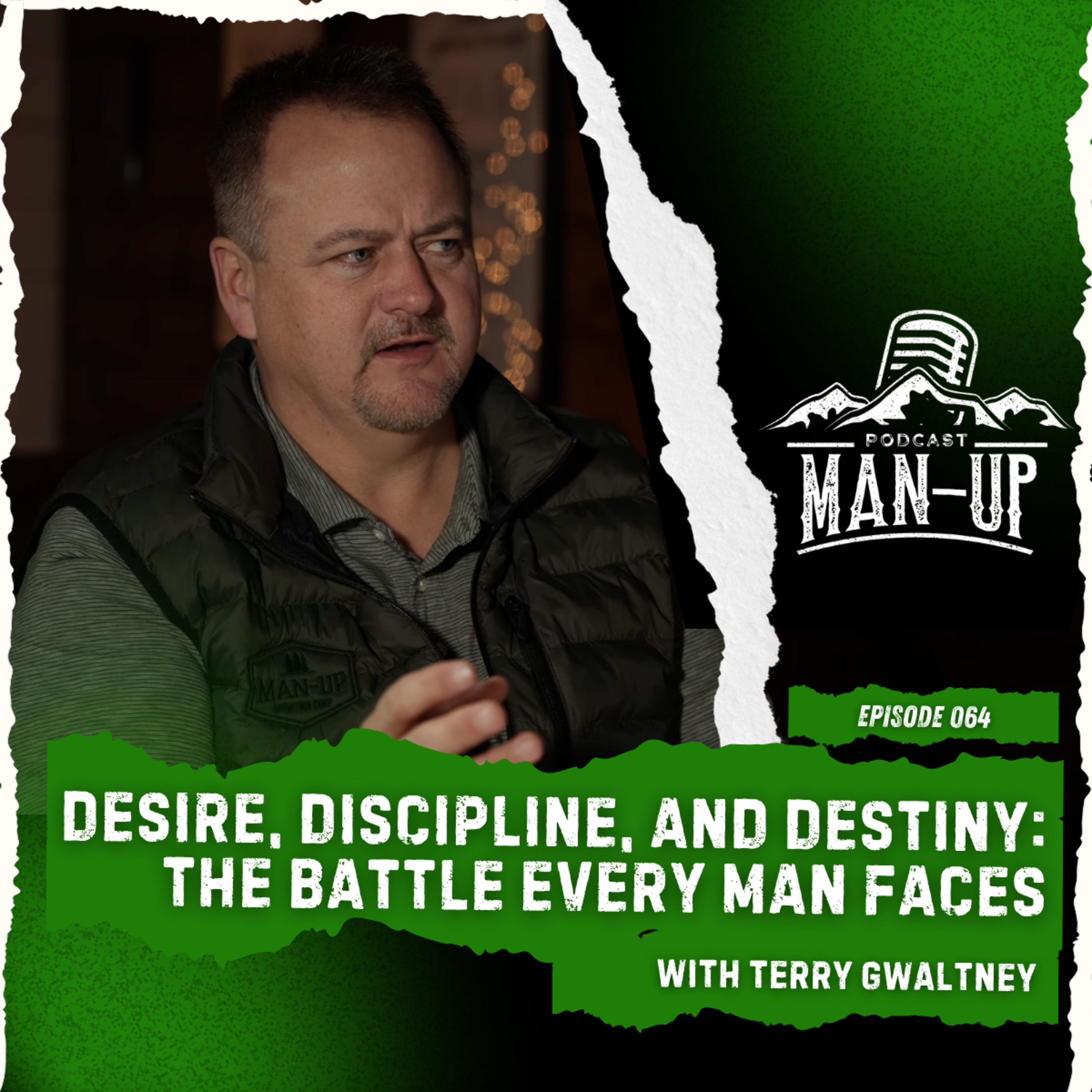 Desire, Discipline, and Destiny: The Battle Every Man Faces with Terry Gwaltney episode artwork