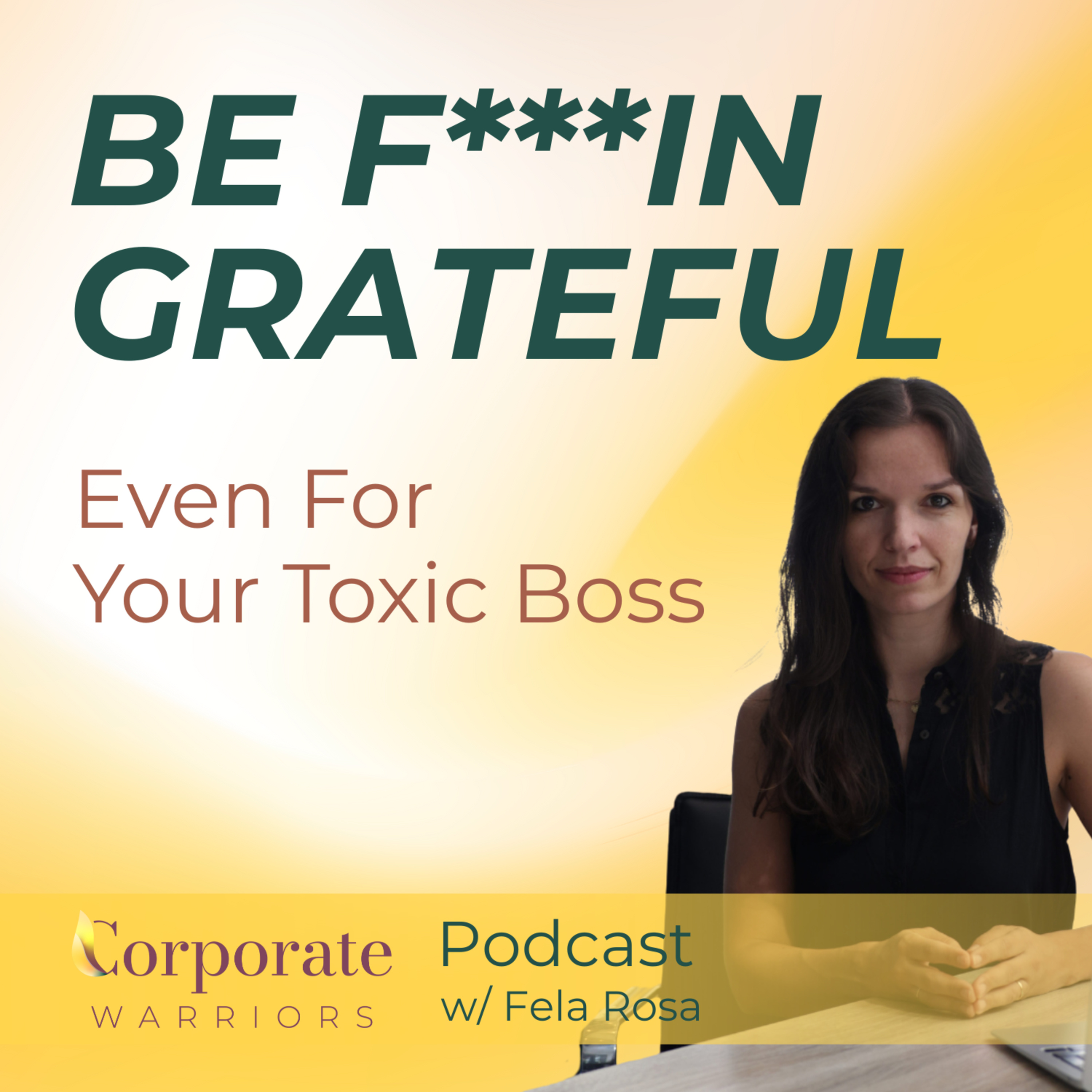 Why Toxic Bosses Need You to Be “Toxically Positive” episode artwork