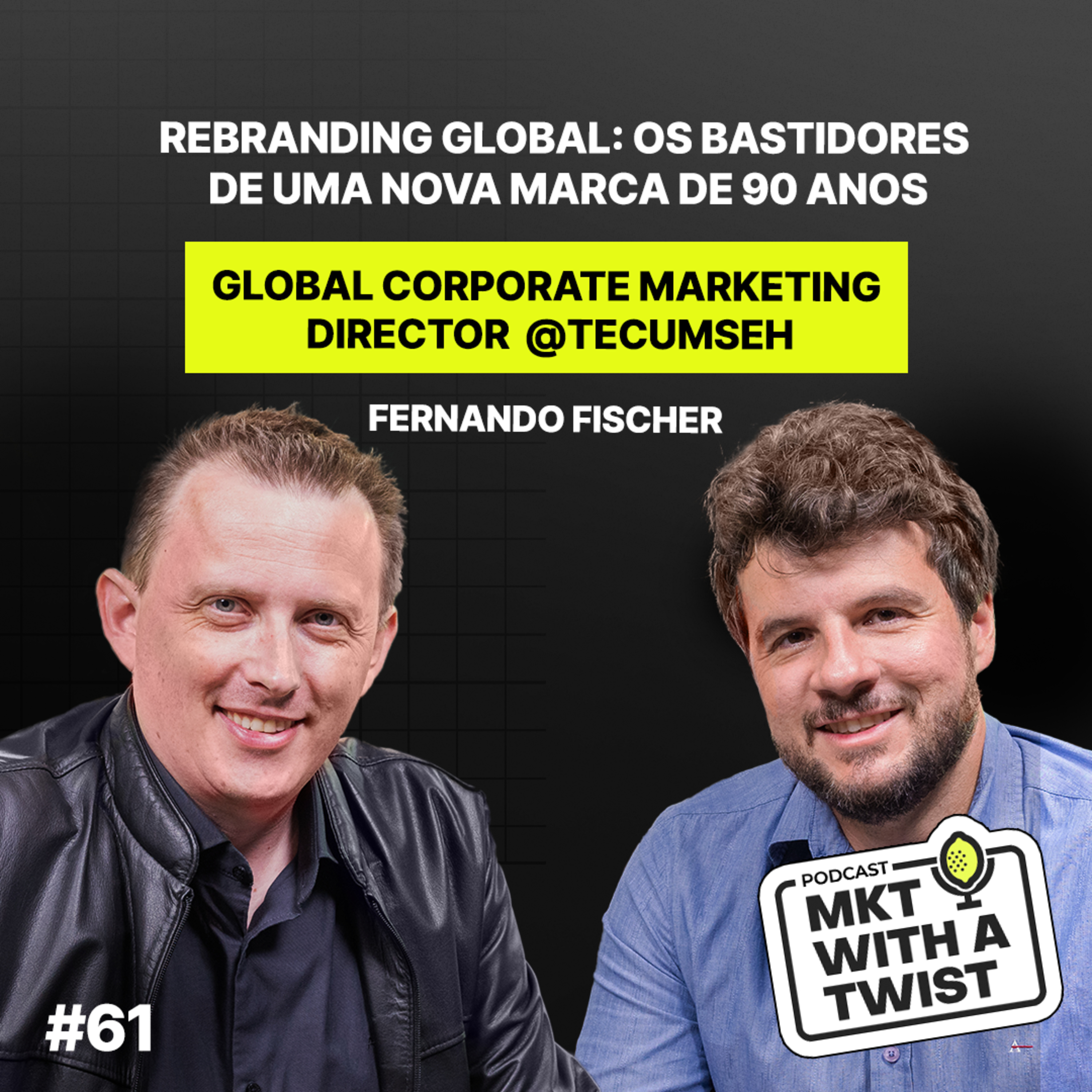 Rebranding Global: os bastidores de uma nova marca de 90 anos | #61 Fernando Fischer