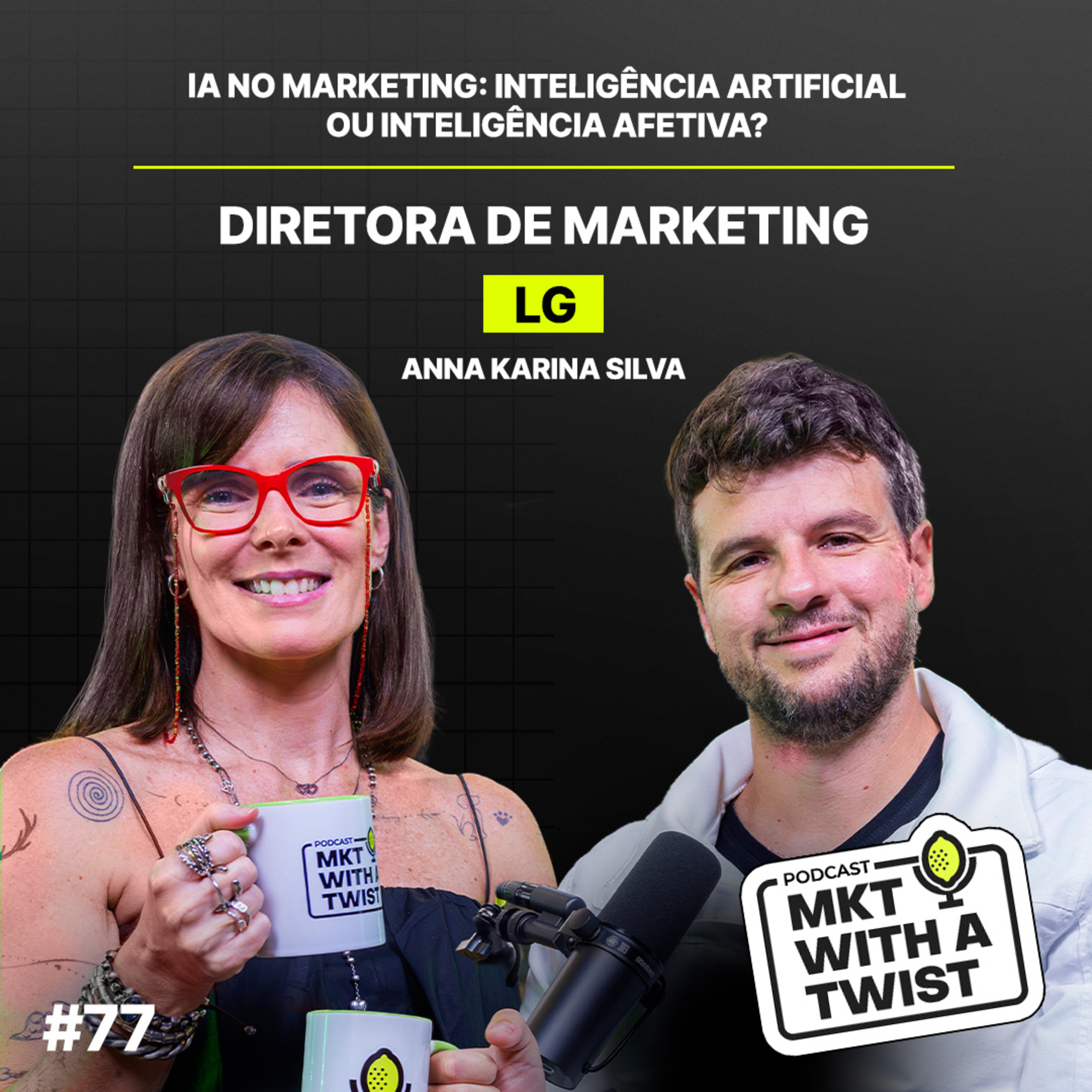 IA no Marketing: Inteligência Artificial ou Inteligência Afetiva? | #77 Anna Karina Silva