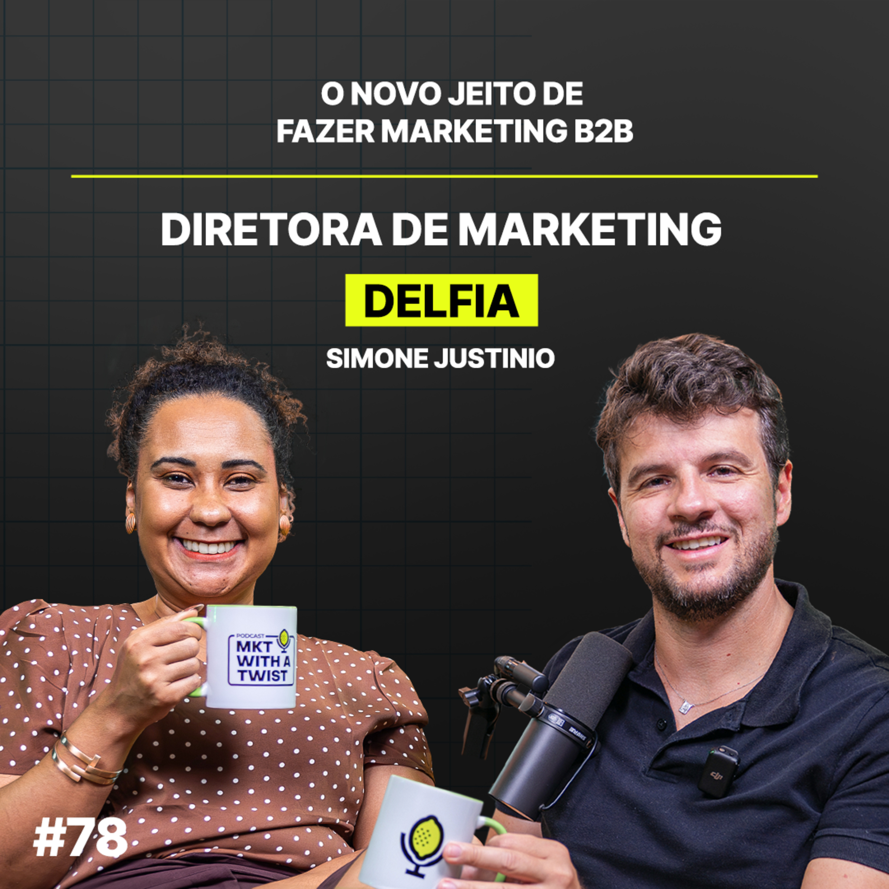 Como fazer Marketing B2B do novo jeito | #78 Simone Justinio