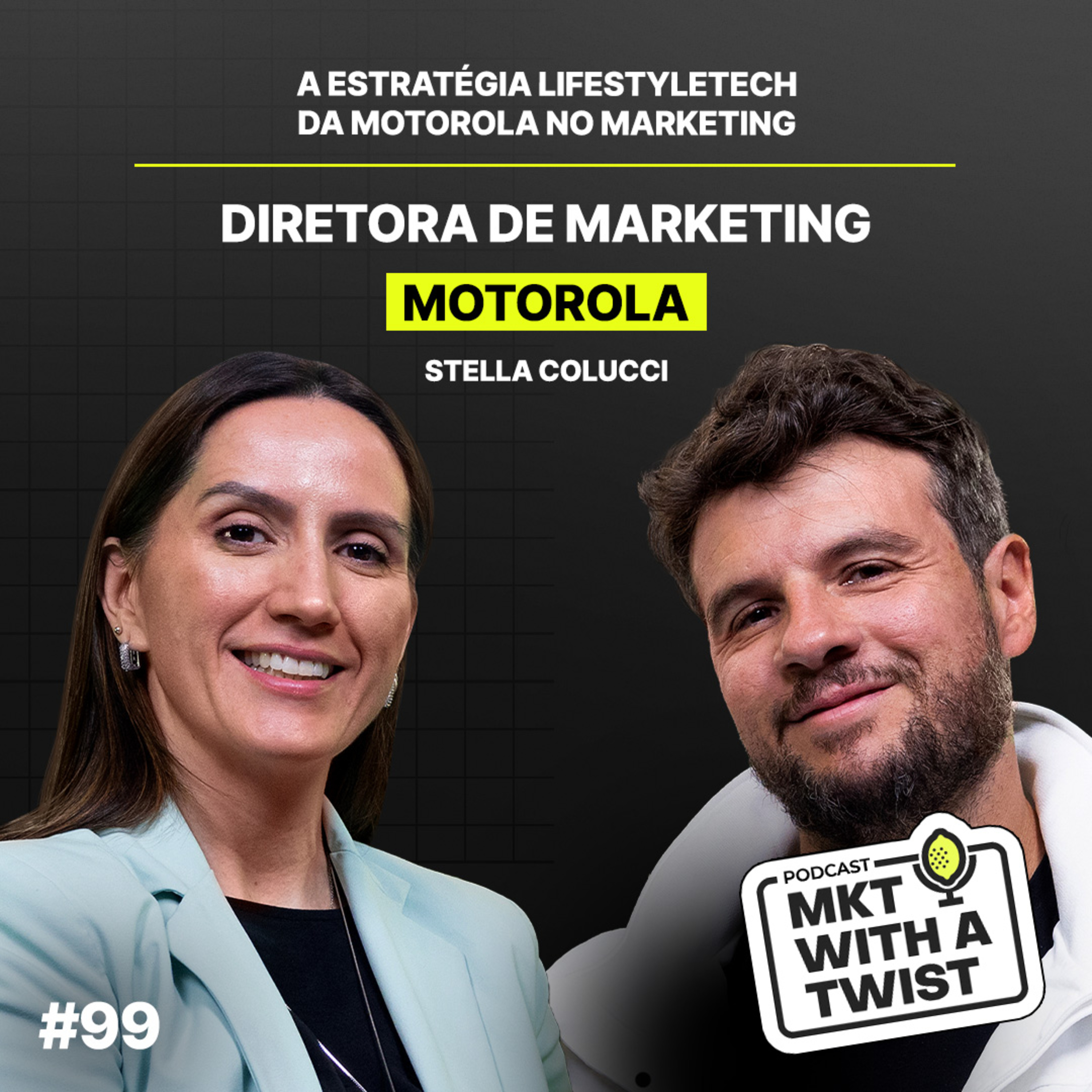 A estratégia Lifestyle Tech da Motorola no marketing | #99 Stella Colucci episode artwork