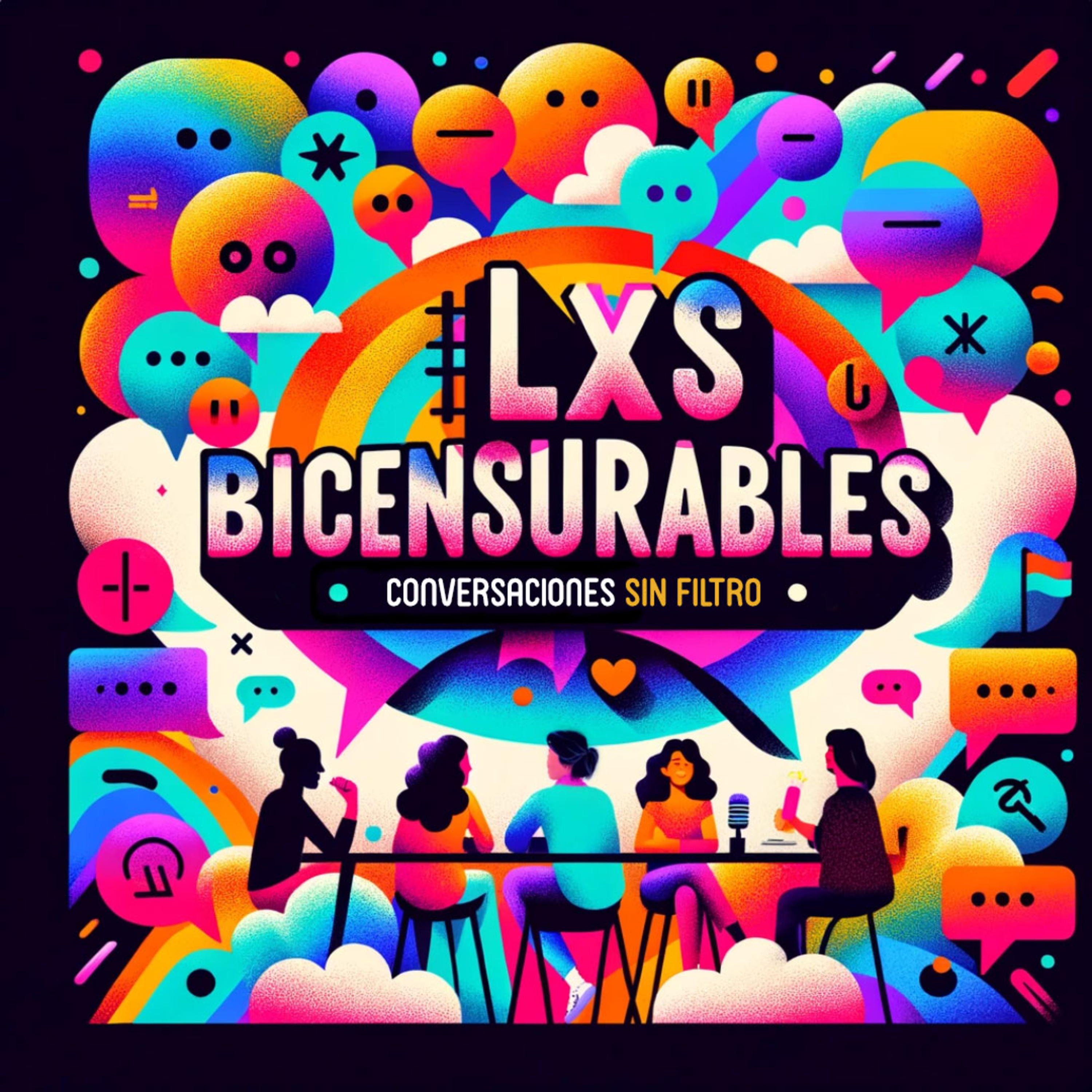 Lxs Bicensurables: Conversaciones sin filtro.
