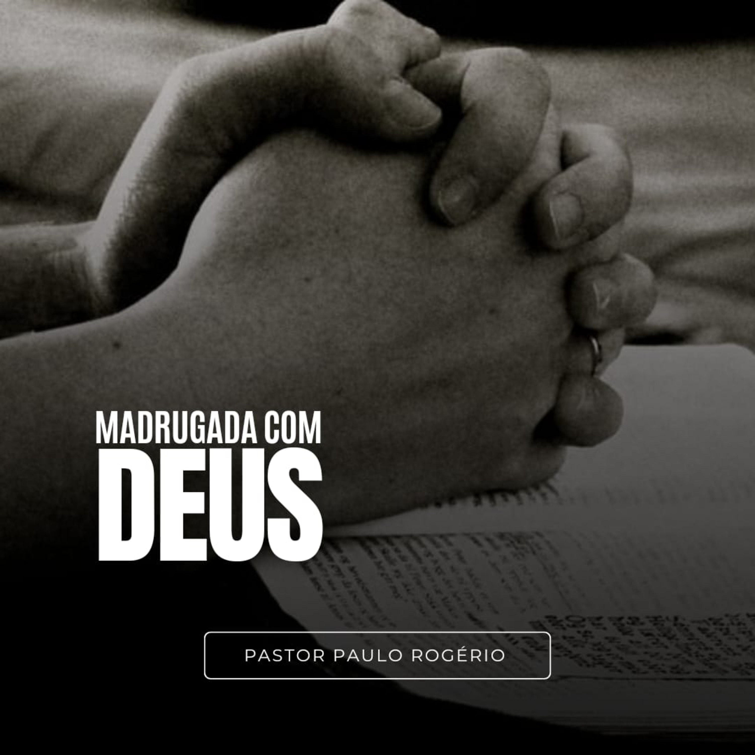 Madrugada com Deus - Ep.18 | Pr. Paulo episode artwork