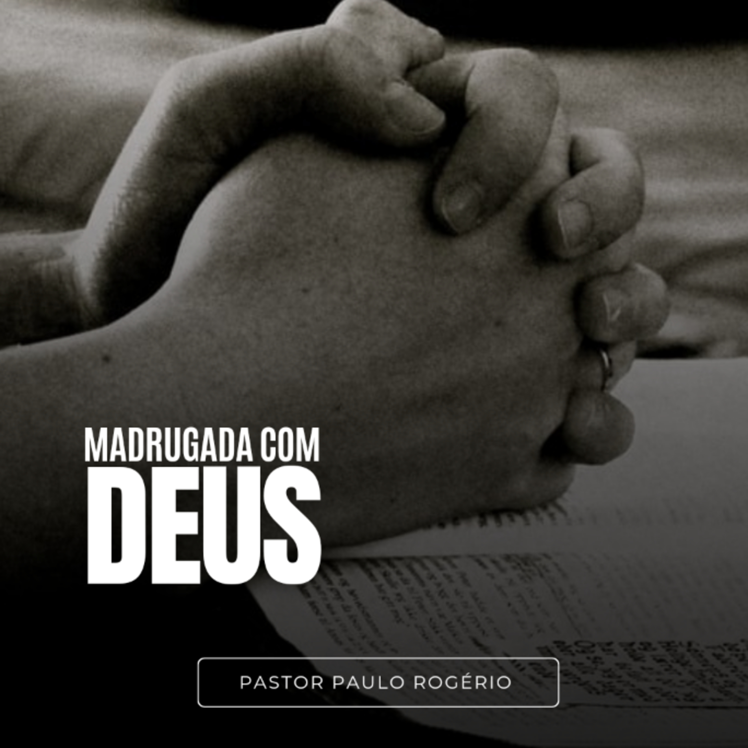 Madrugada com Deus | Gratidão a Deus - Ep.59 Pr. Paulo Rogério episode artwork