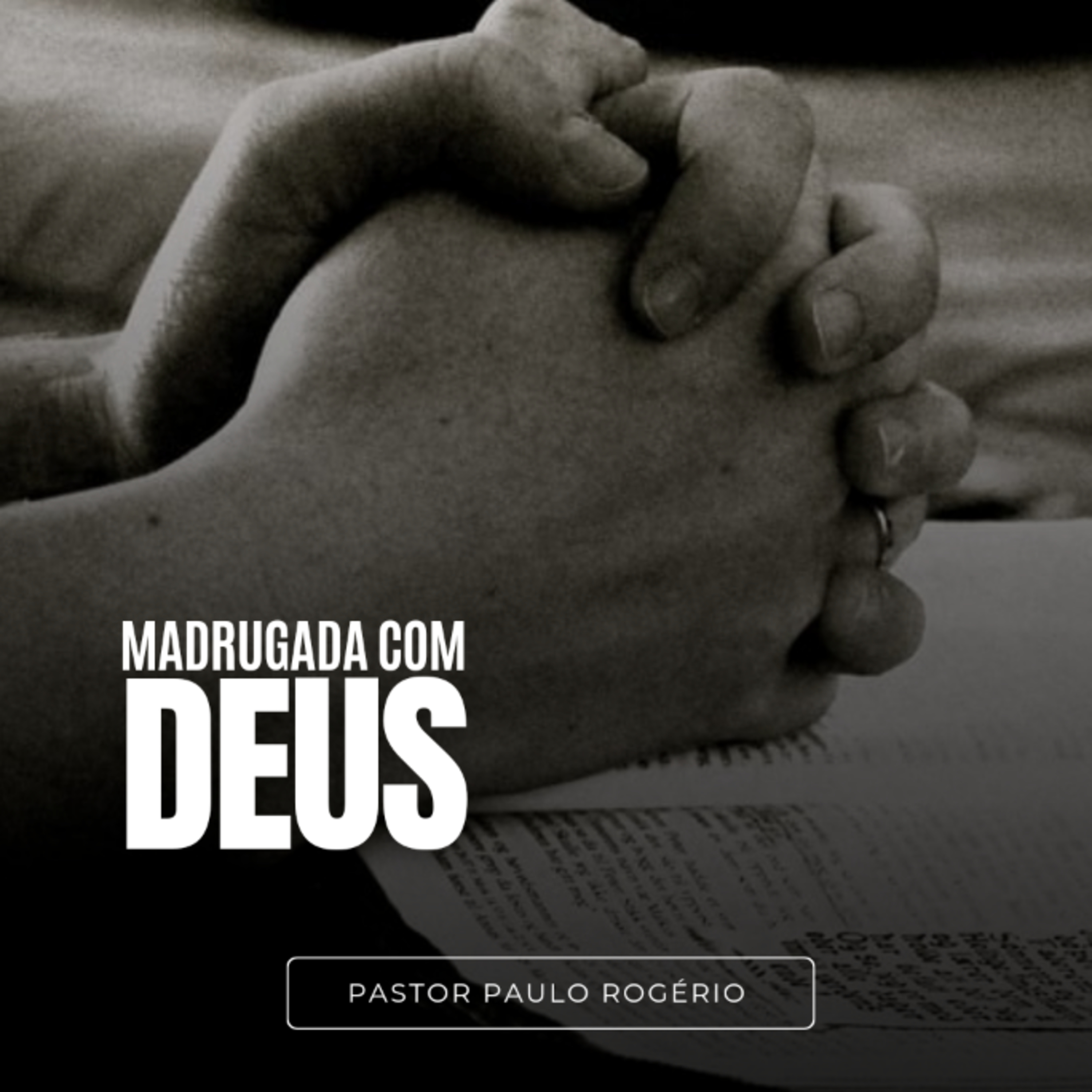 Madrugada com Deus | Casa de Oração - Ep.62 Pr. Paulo Rogério episode artwork