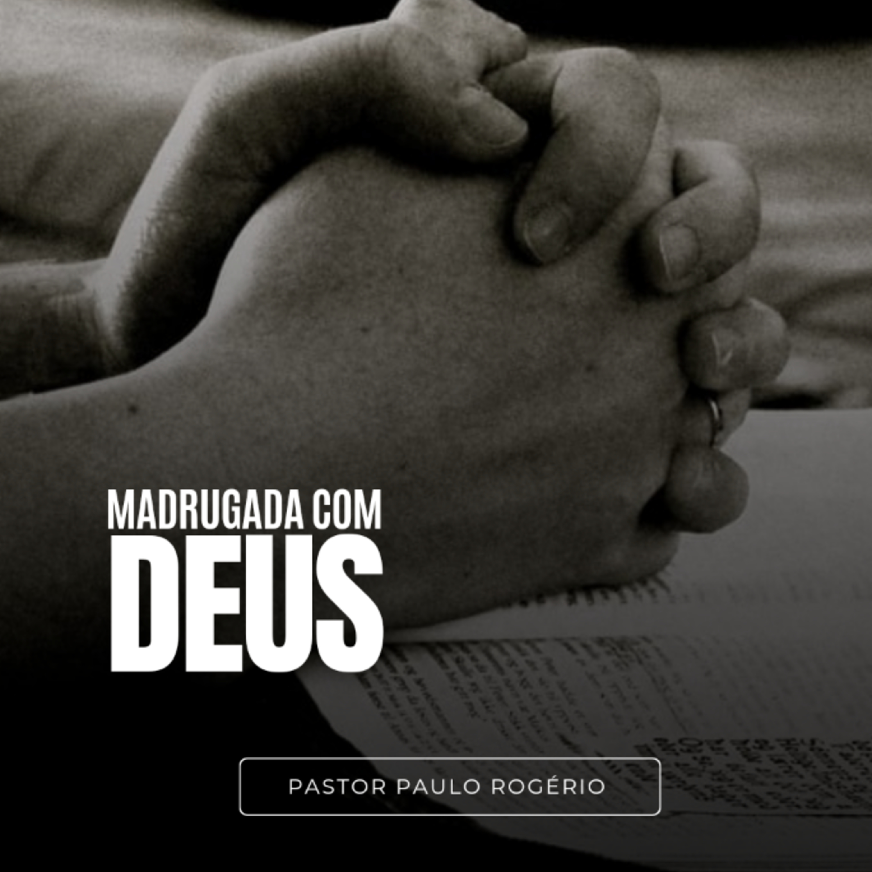 Madrugada com Deus | Fazei o bem - Ep.66 do Pr. Paulo Rogério. episode artwork