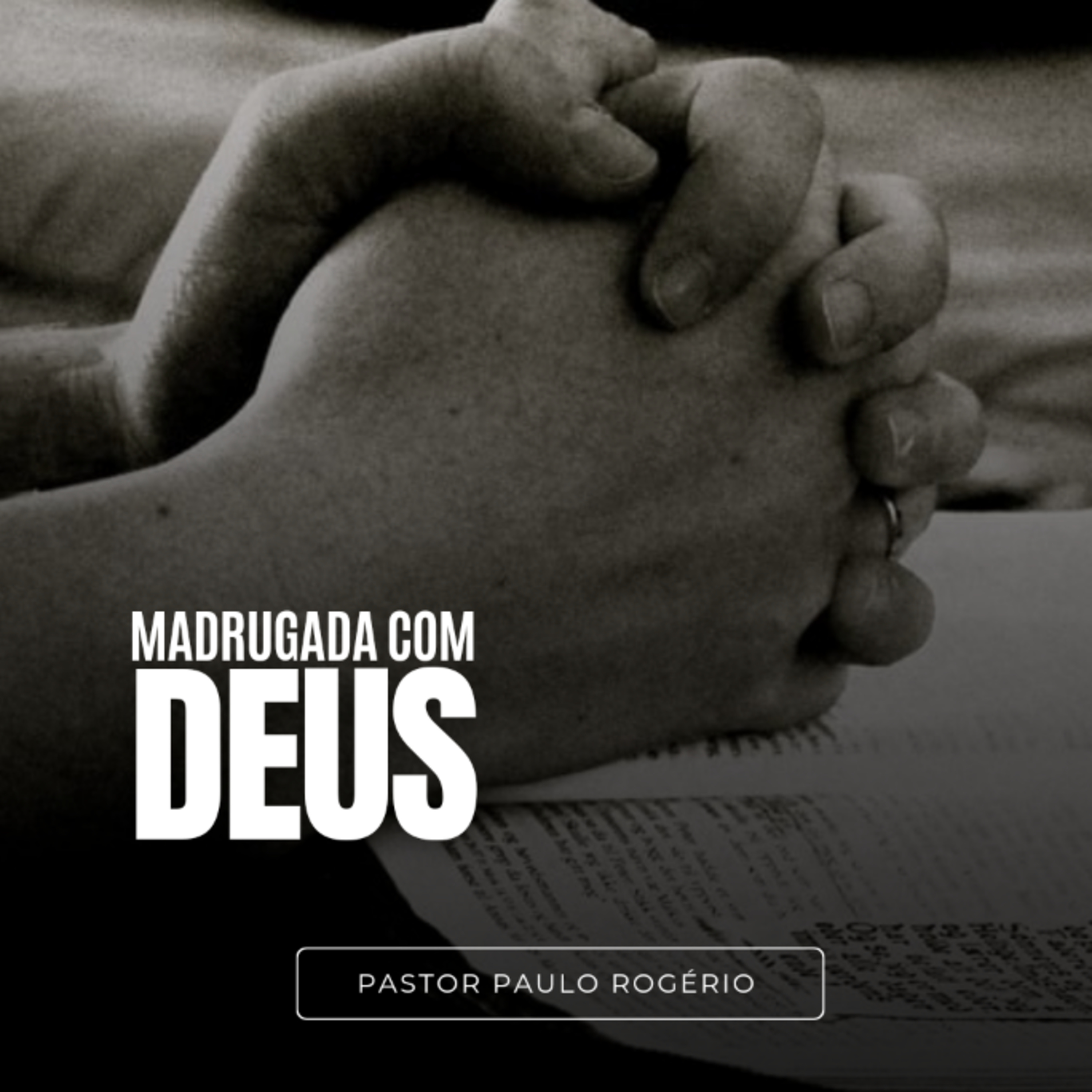 Madrugada com Deus | Meu prazer - Ep.69 Pr. Paulo Rogério.  episode artwork