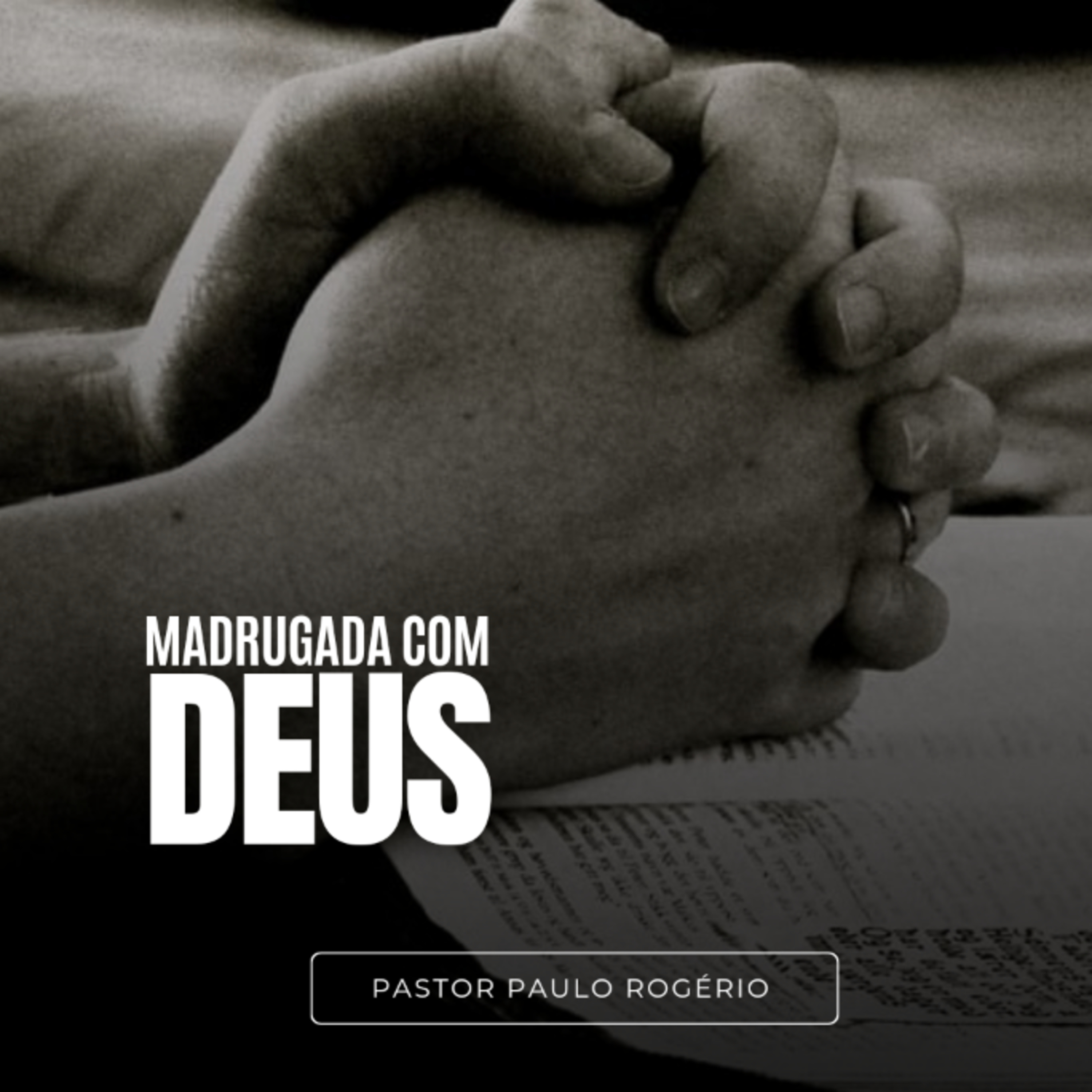 Madrugada com Deus | Barulho - Ep.70 Pr. Paulo Rogério.  episode artwork
