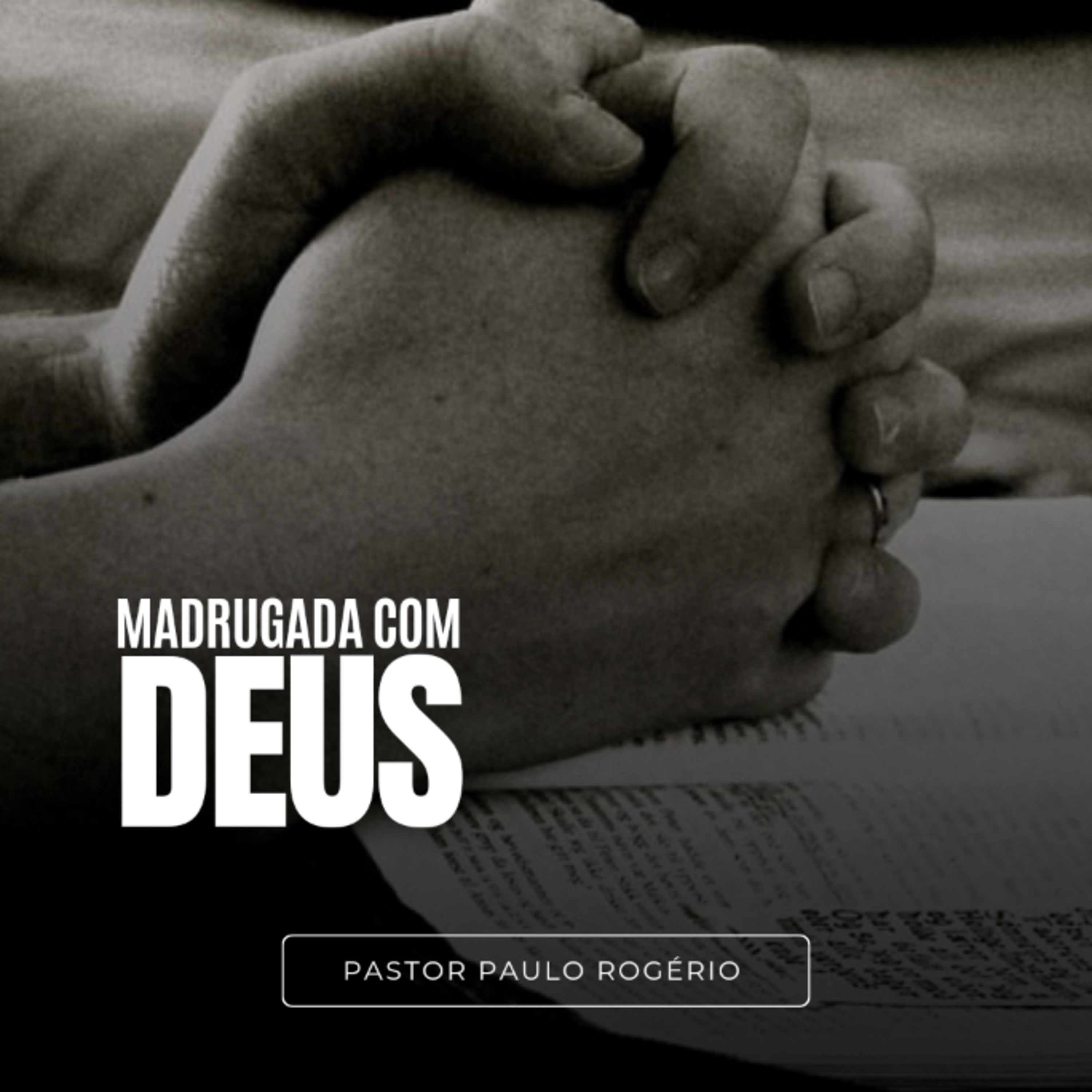 Madrugada com Deus | Legado - Ep.118 do Pr. Paulo Rogério. episode artwork