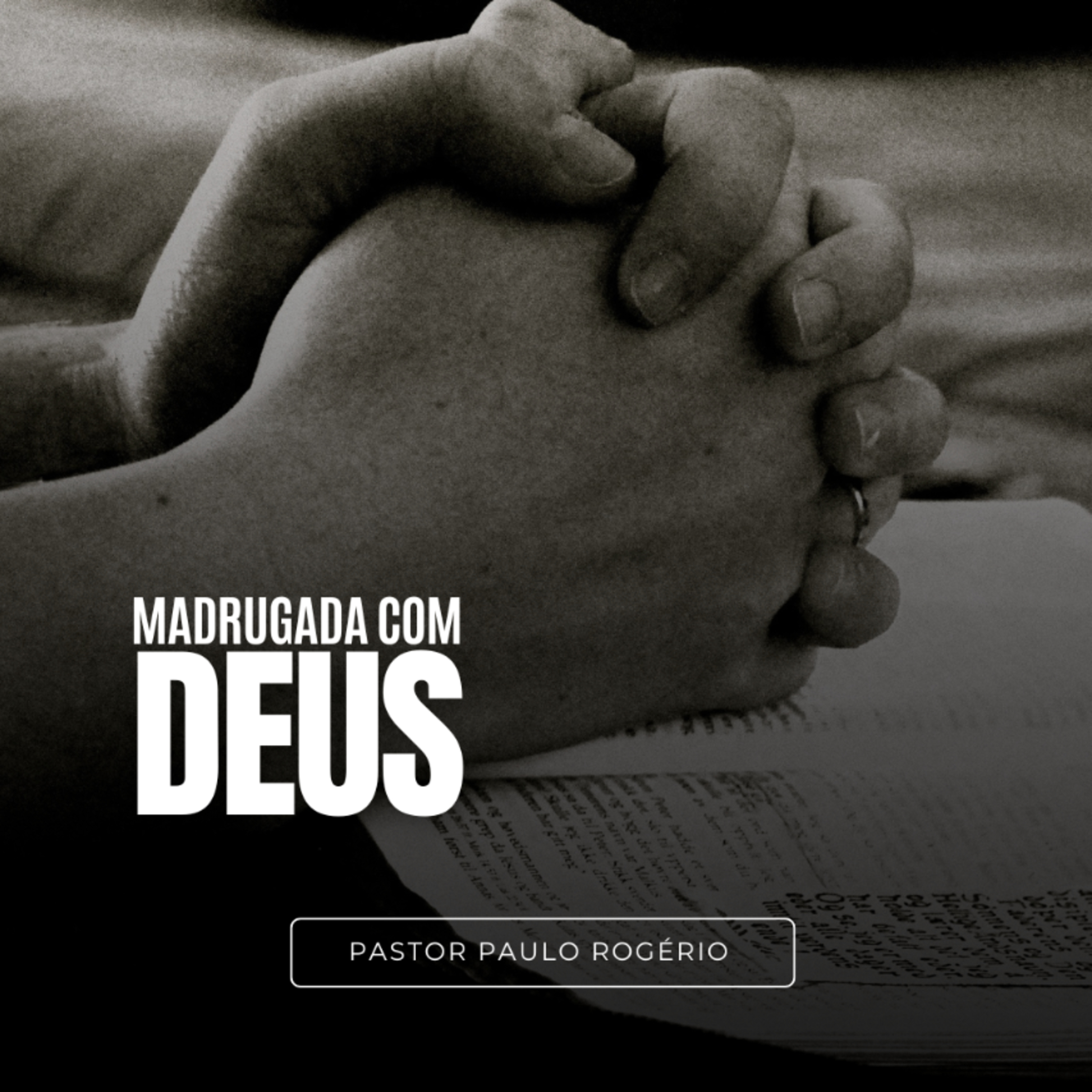 Madrugada com Deus - Pastor Paulo Rogério  episode artwork