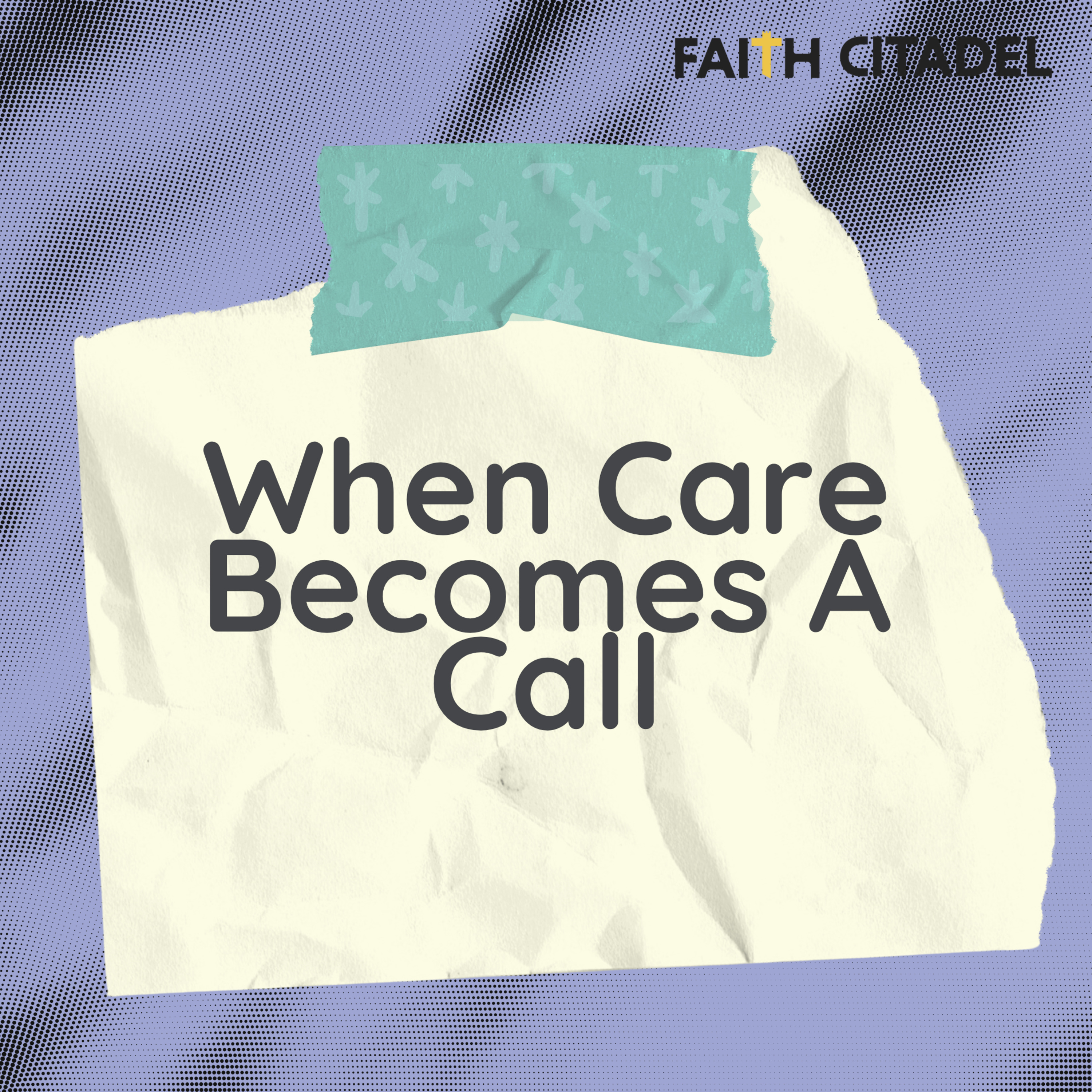 When Care Becomes a Call - Pastor Harvey Carey episode artwork