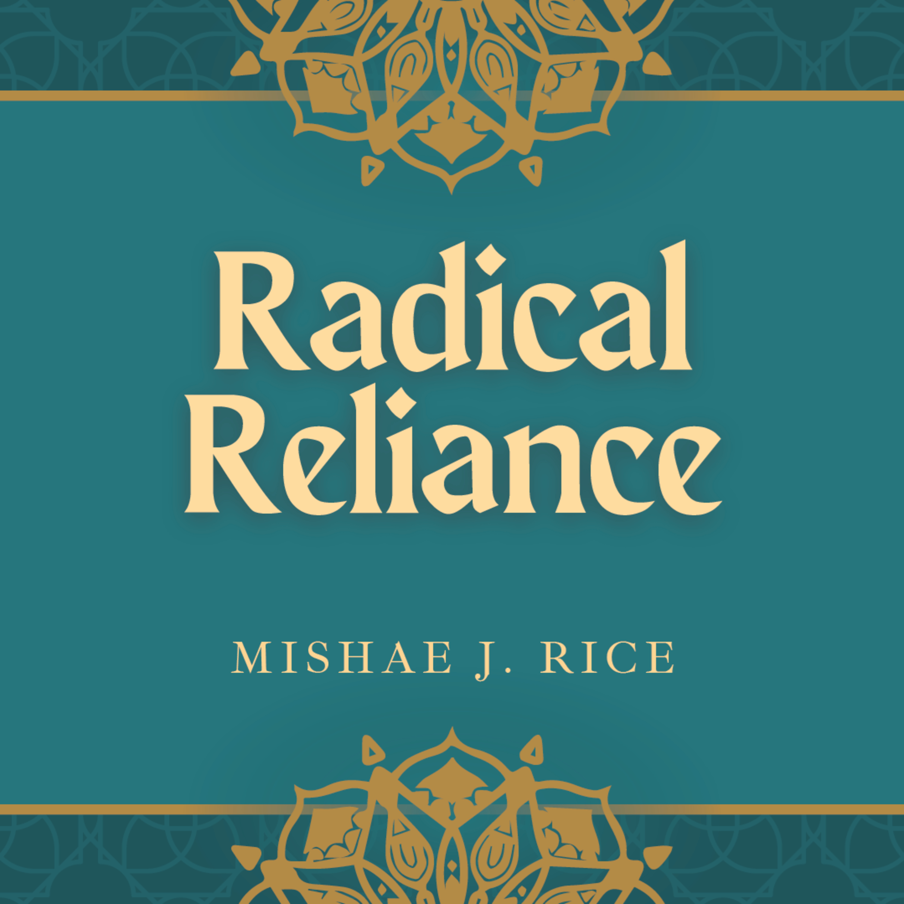 Radical Reliance - Minister Mishae Rice episode artwork