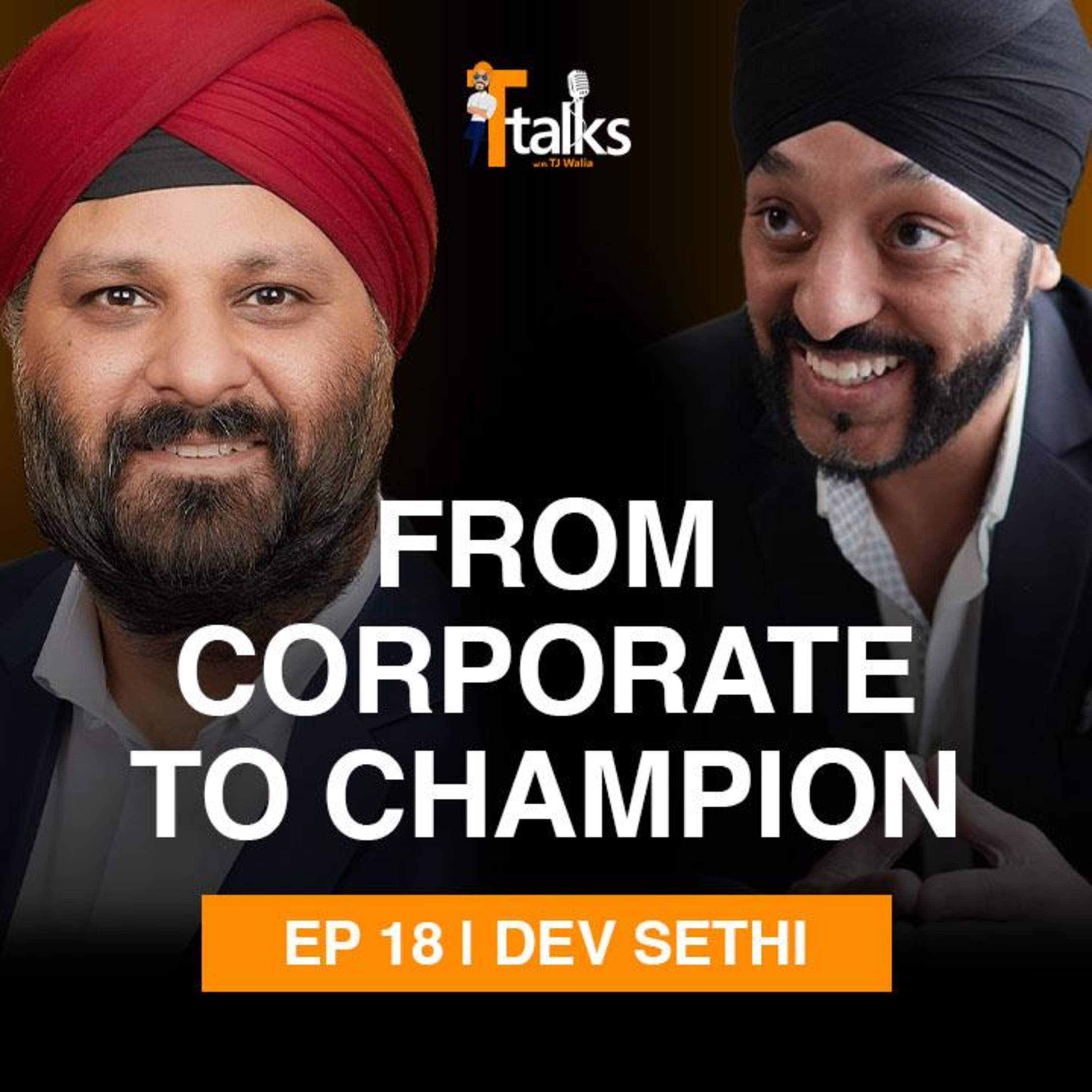 From Corporate Climber to Global Sales Champion: Dev Sethi Journey to Success. | TTalks Ep. 18 | episode artwork