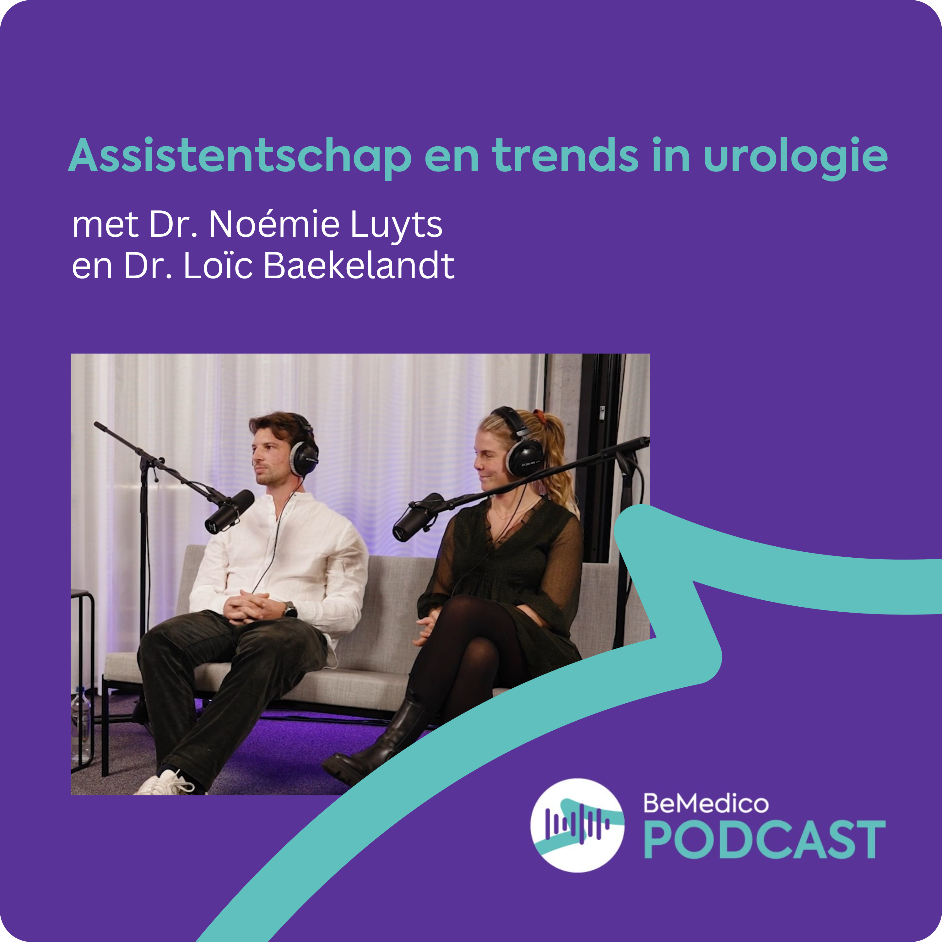 Assistentschap en trends in urologie – met Dr Noémie Luyts en Dr Loïc Baekelandt episode artwork