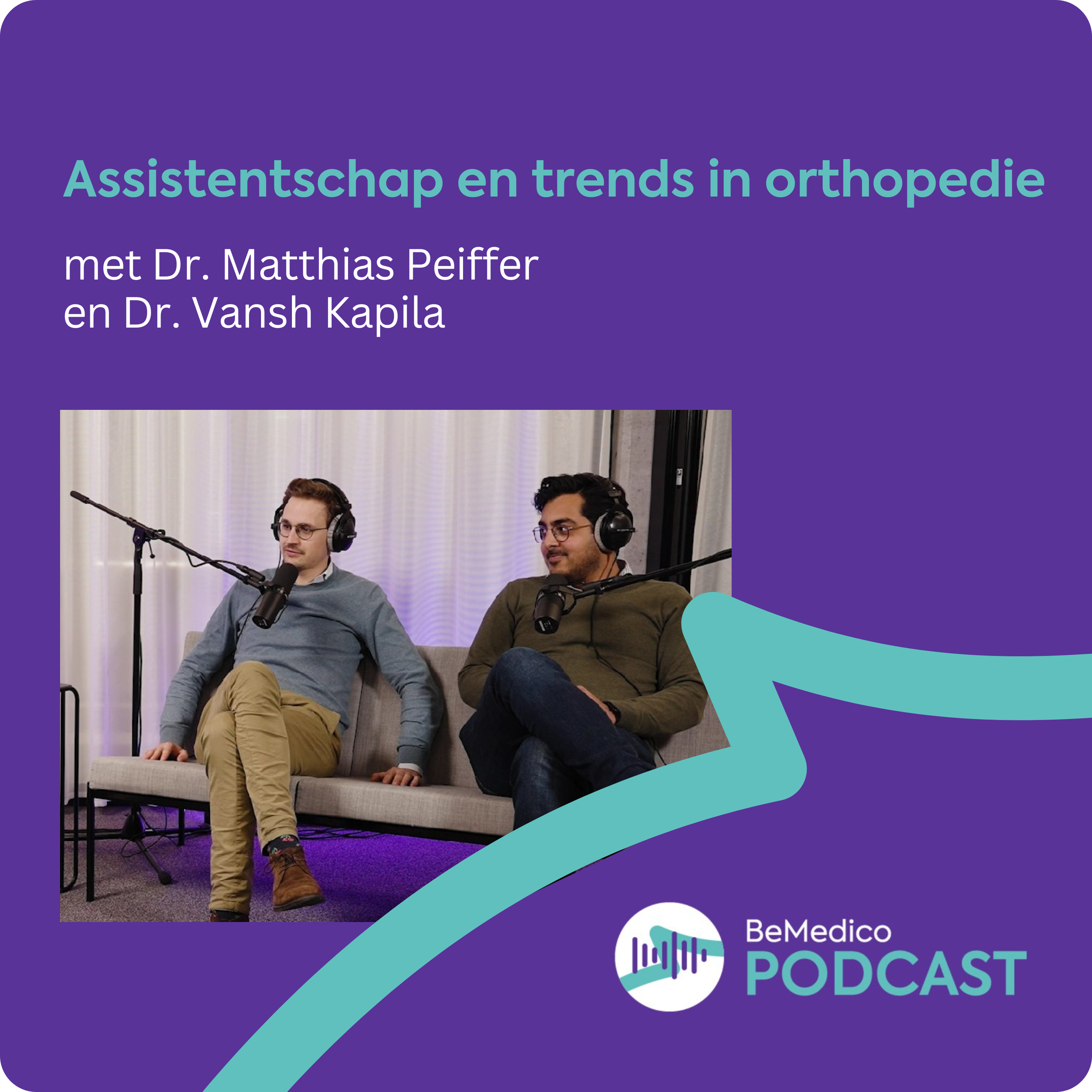 Assistentschap en trends in orthopedie – met Dr Matthias Peiffer en Dr Vansh Kapila episode artwork