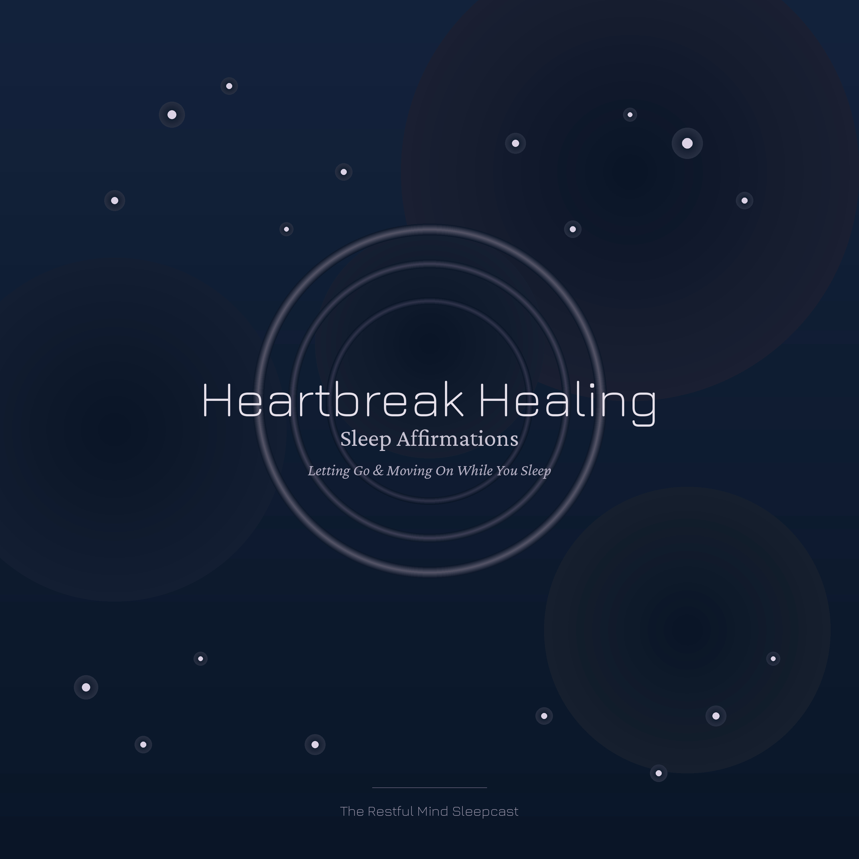 Heartbreak Healing Sleep Affirmations | Letting Go & Moving On While You Sleep