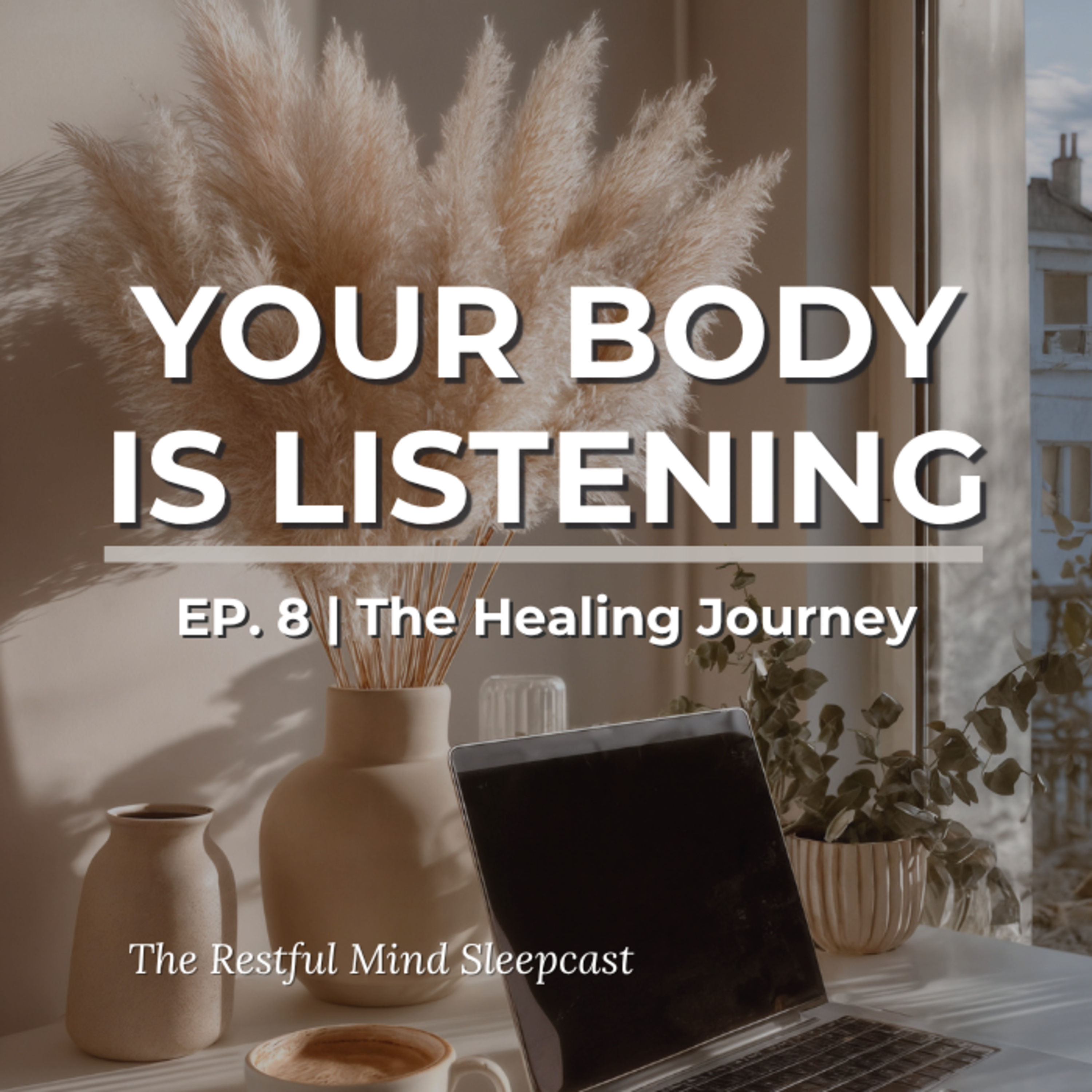 Ep8: Why the Way You Talk to Yourself Is Keeping Your Body in Stress Mode | The Healing Journey
