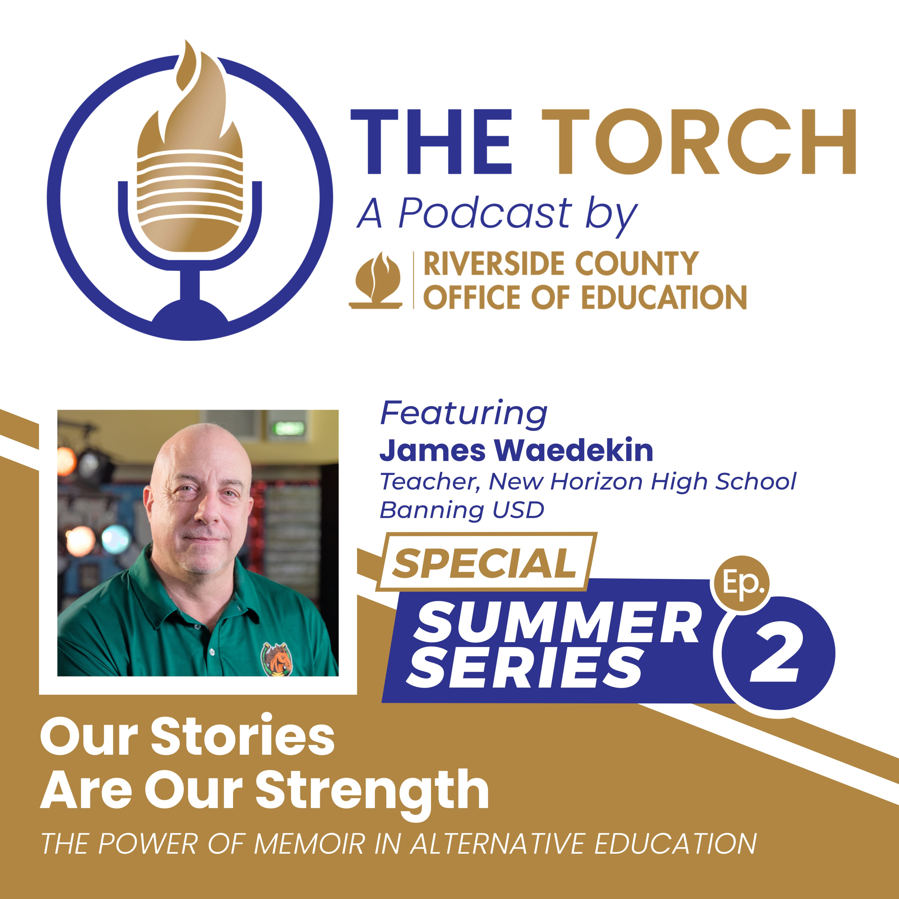 Our Stories Are Our Strength: The Power Of Memoir In Alternative Ed – The Torch: Summer Series Ep.2 episode artwork