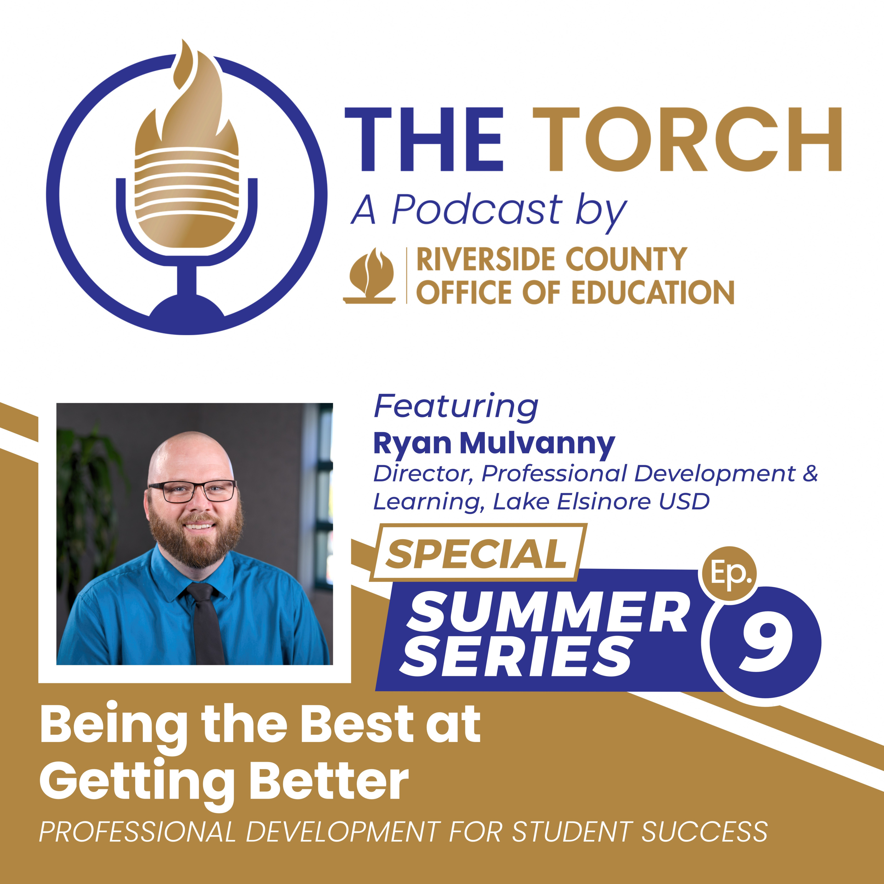 Being the Best at Getting Better: Professional Development for Student Success - The Torch: Summer Series Ep.9 episode artwork