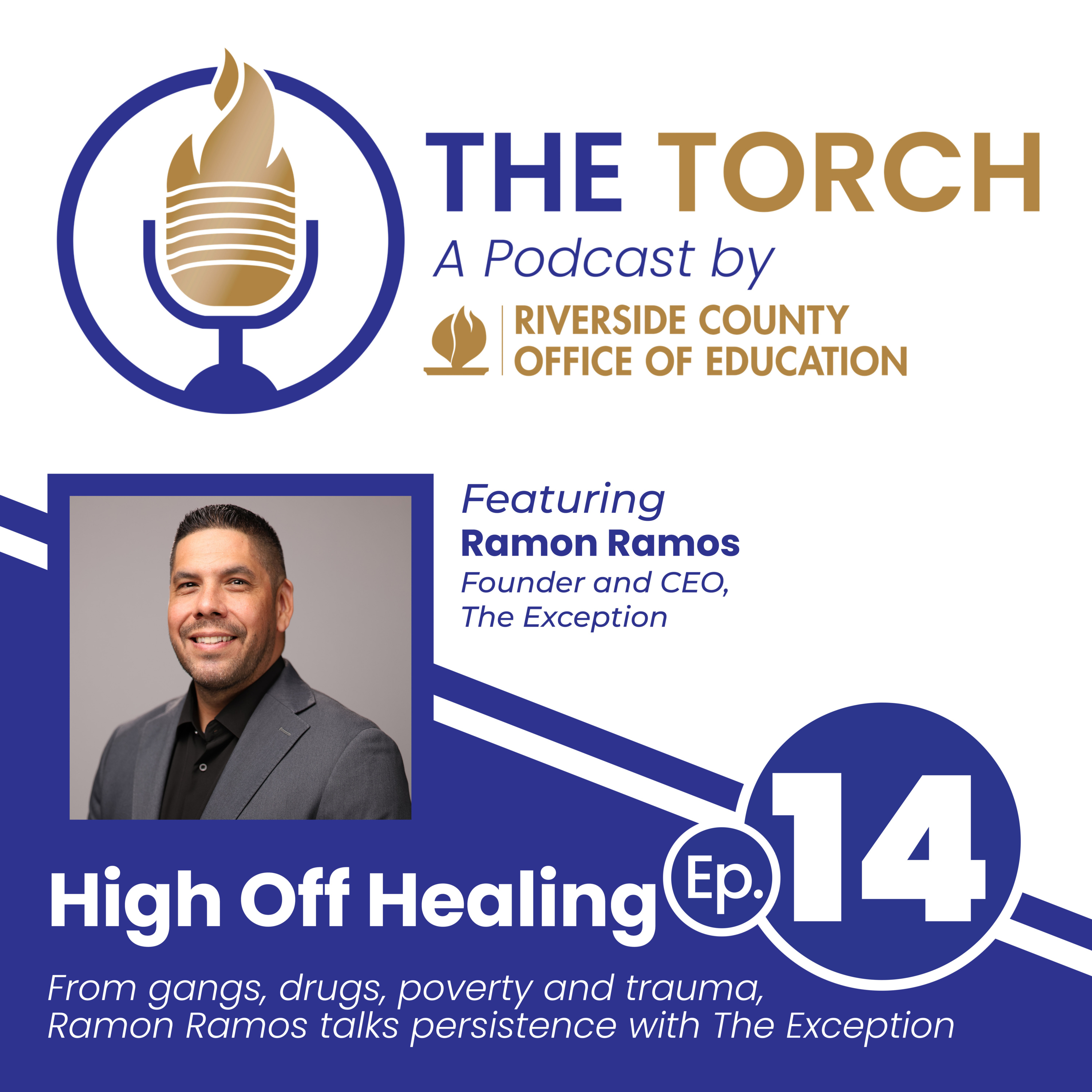 High Off Healing: Ramon Ramos Talks Life of Drugs, Gangs, and Trauma | The Torch Ep. 14 episode artwork